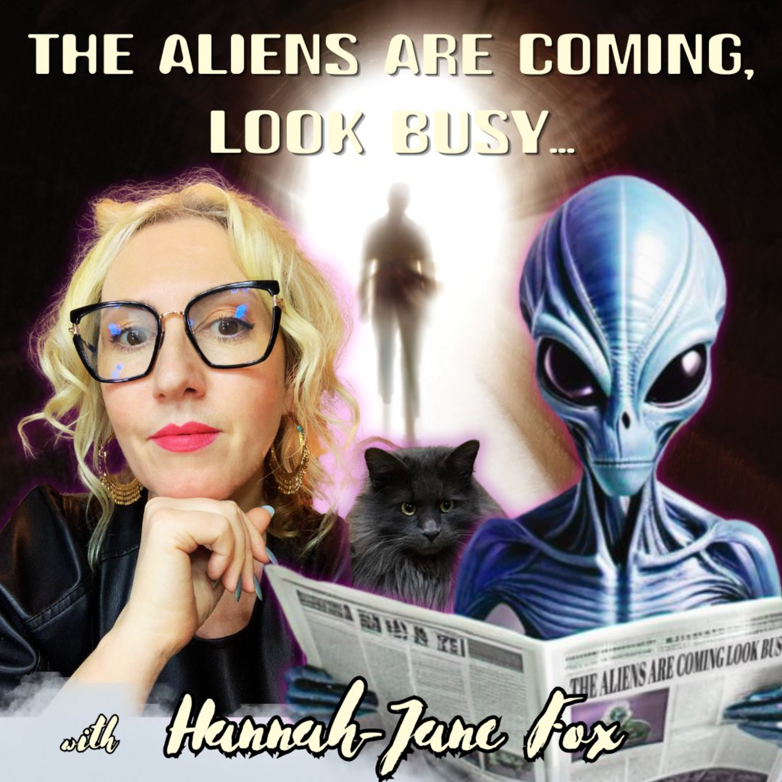 The Aliens Are Coming, Look Busy... with Hannah-Jane Fox