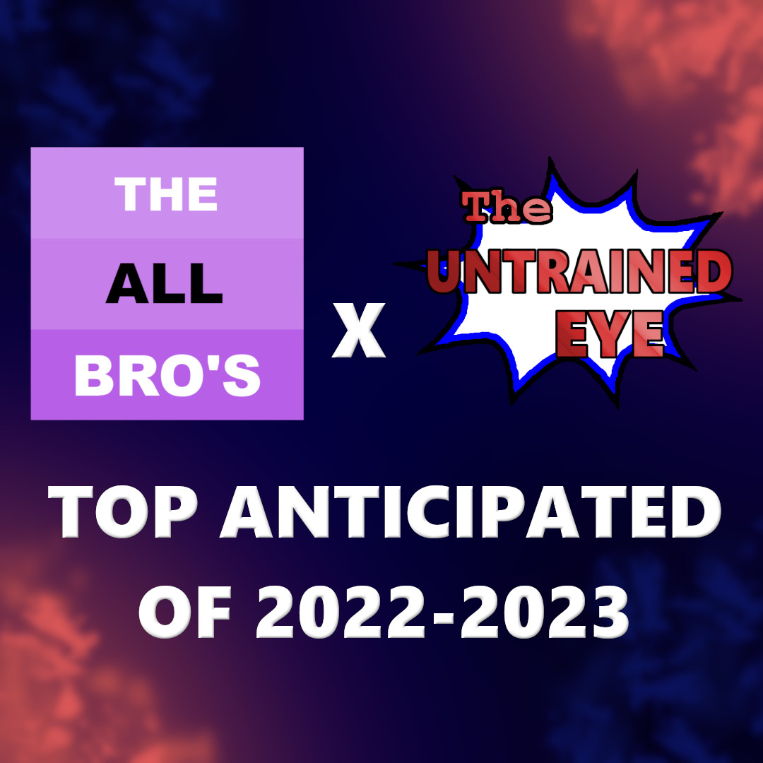 Ep. 209: Top Anticipated 2022-2023 (feat. The Untrained Eye)