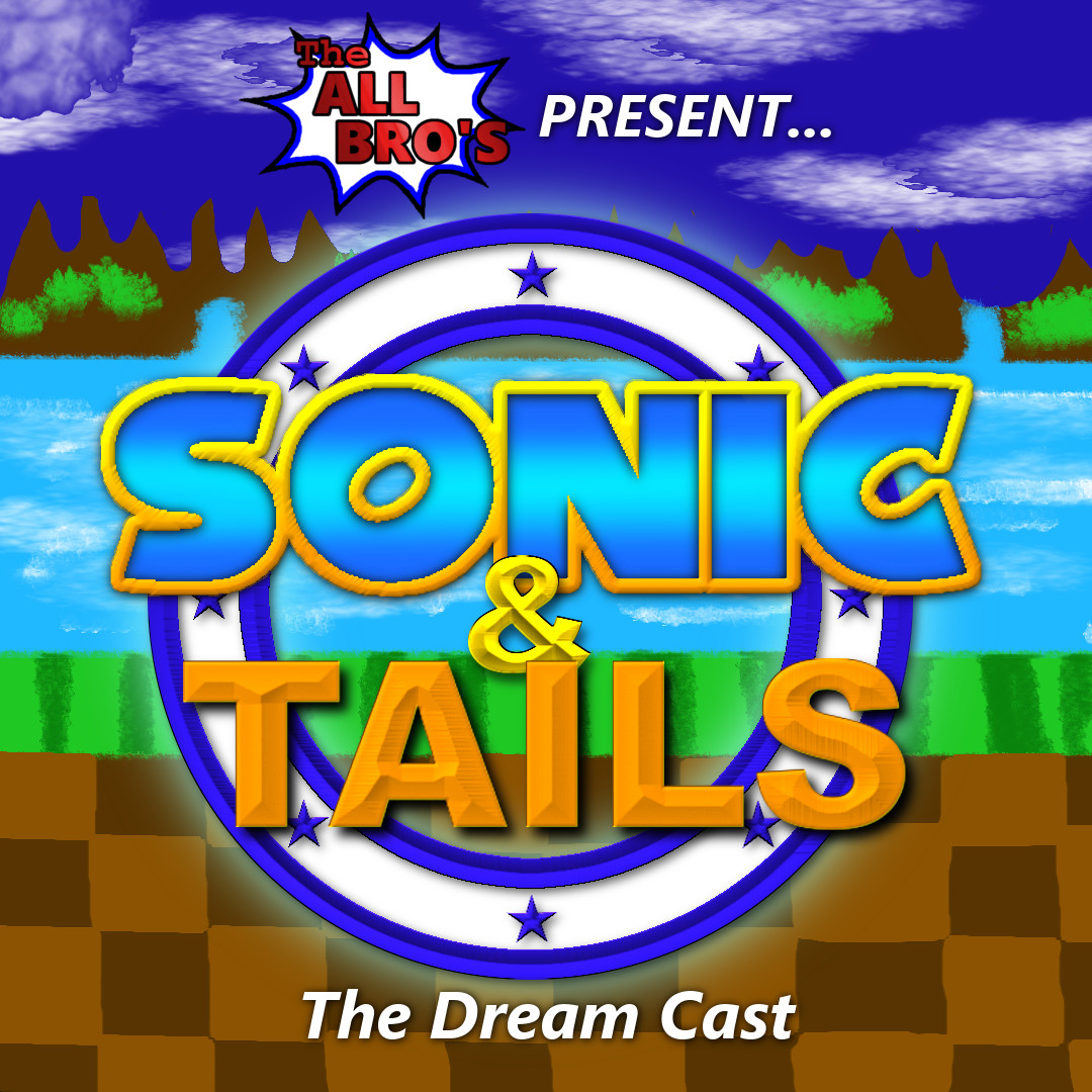 Ep. 113: Sonic and Tails Dream Cast
