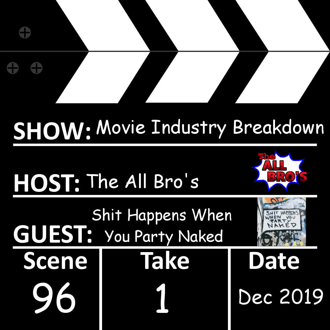 Episode 96: Movie Industry Breakdown (feat. Happens When You Party Naked)