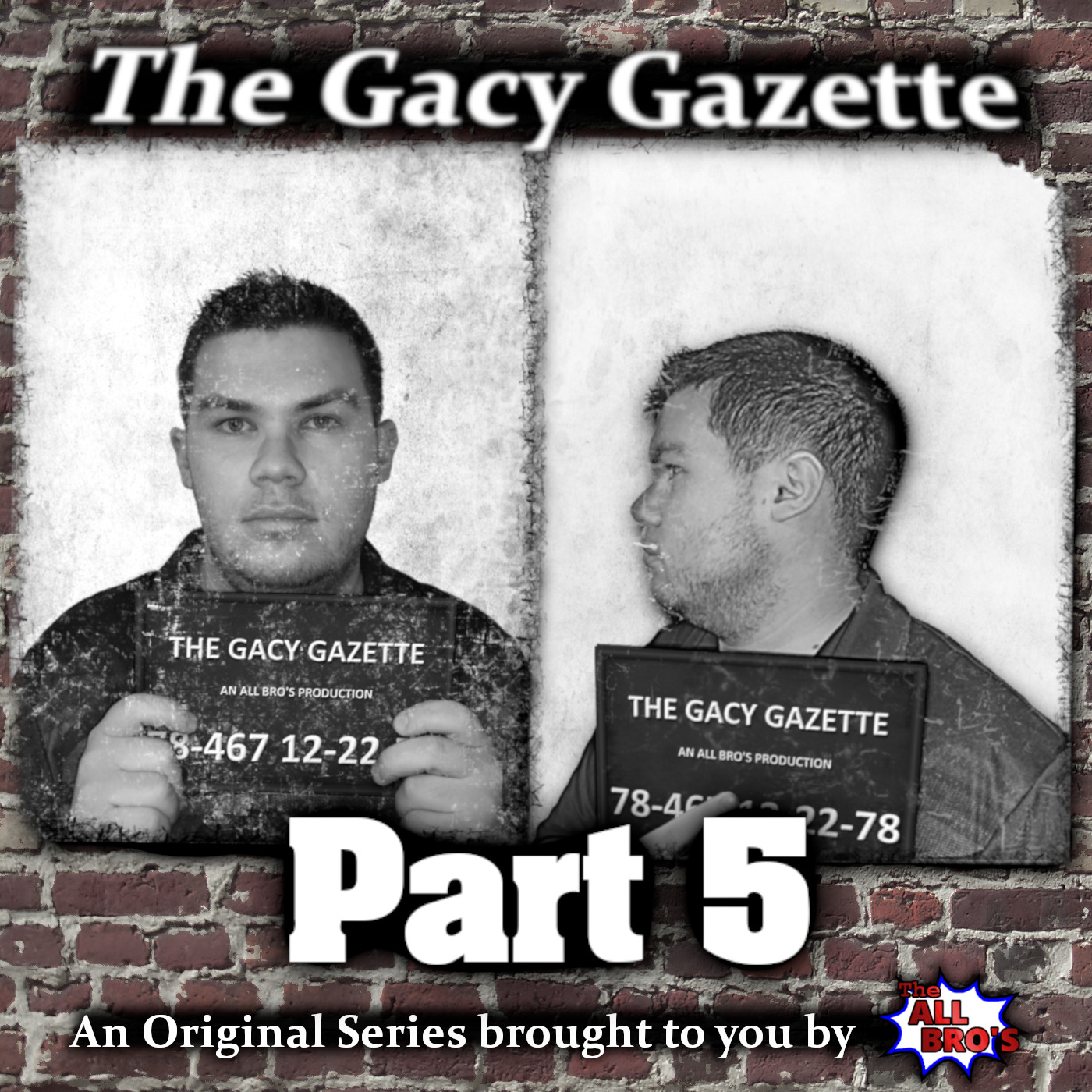 Ep. 5: The Gacy Gazette: An All Bro’s Original Series