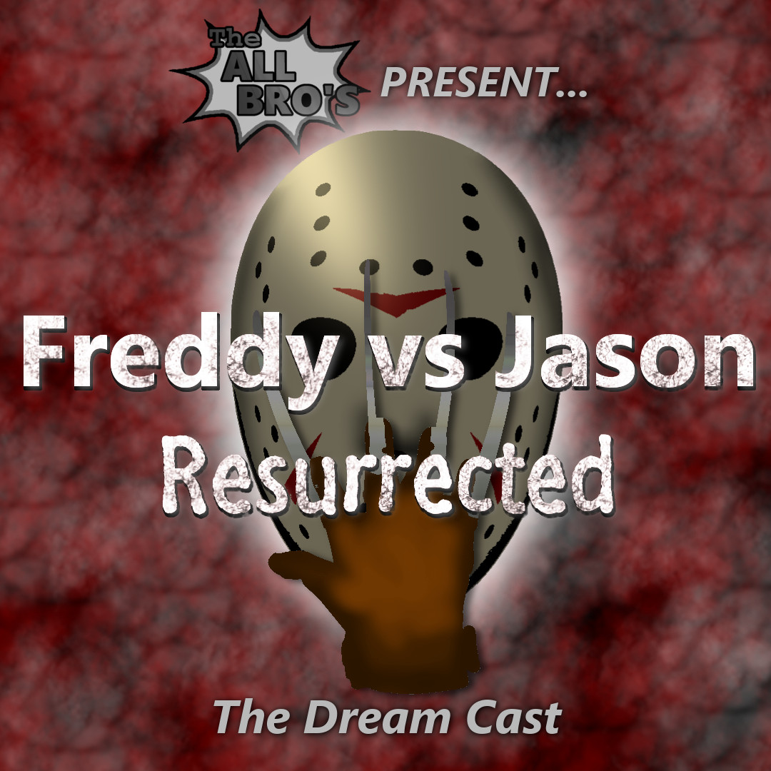 Ep. 119: Freddy vs Jason: Resurrected Dream Cast