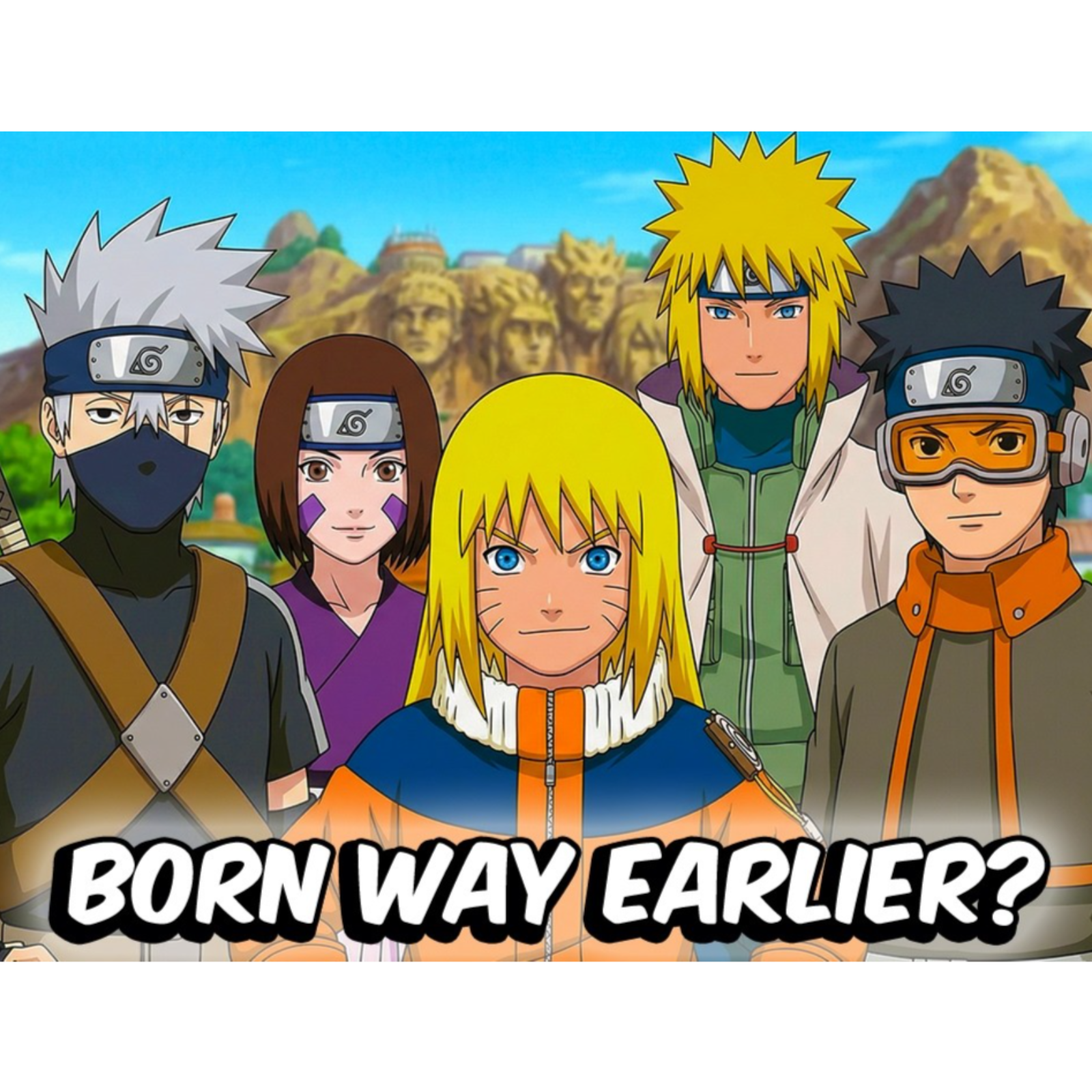What If Naruto Were Born Way Earlier