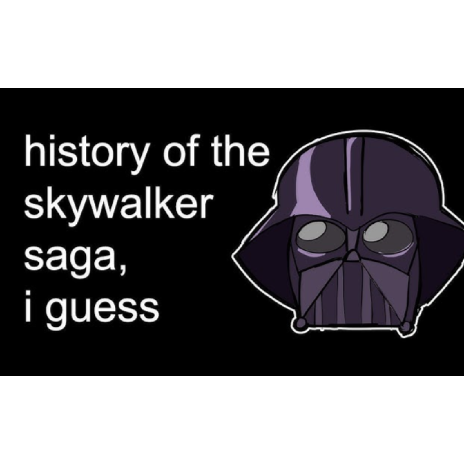 the entire skywalker saga_ I guess