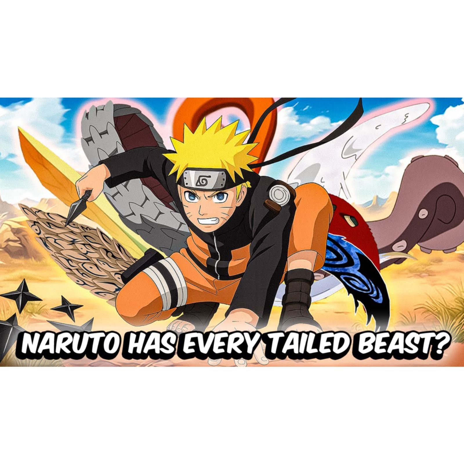 What If Naruto Had Every Tailed Beast