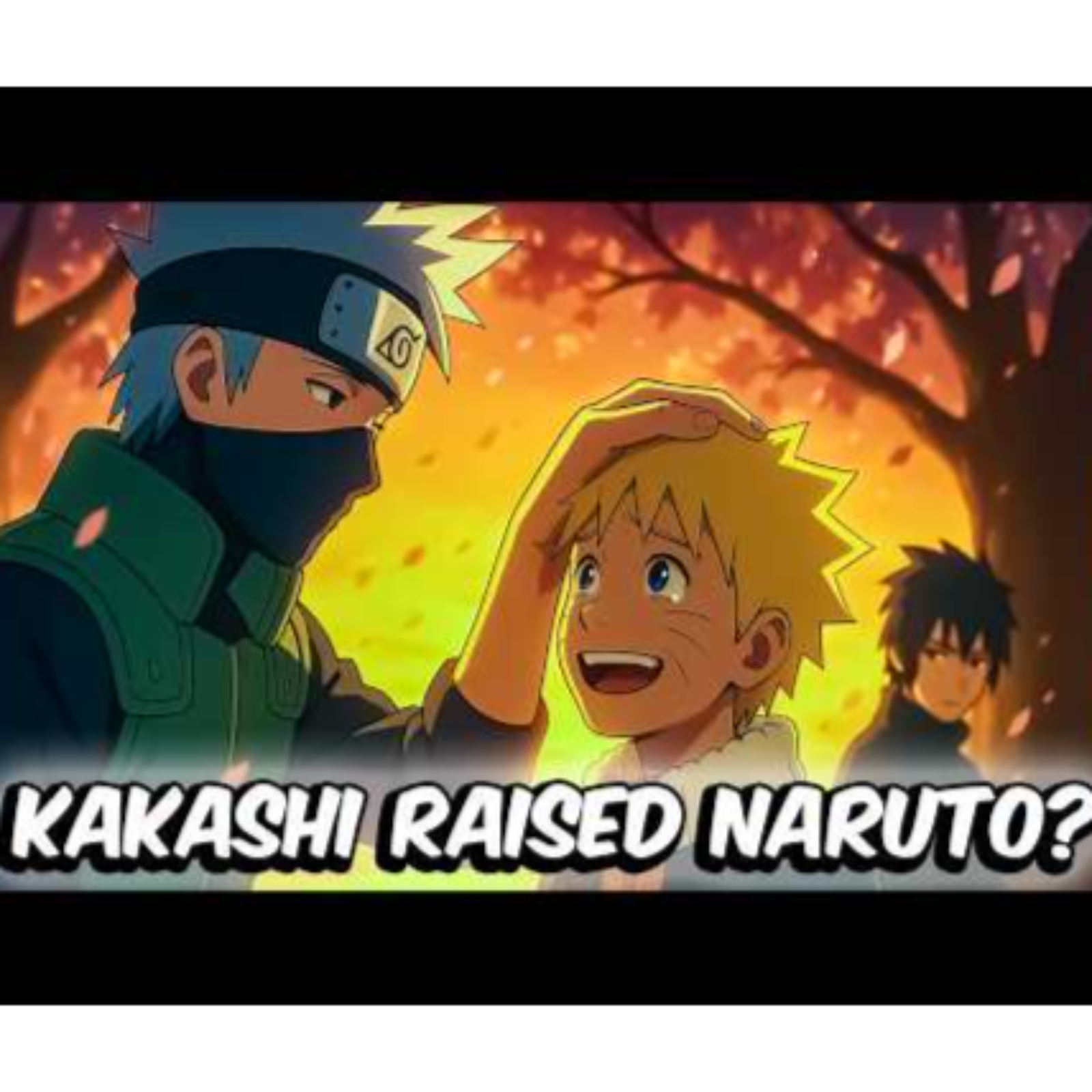 What If Kakashi Raised Naruto_ (Part 3)