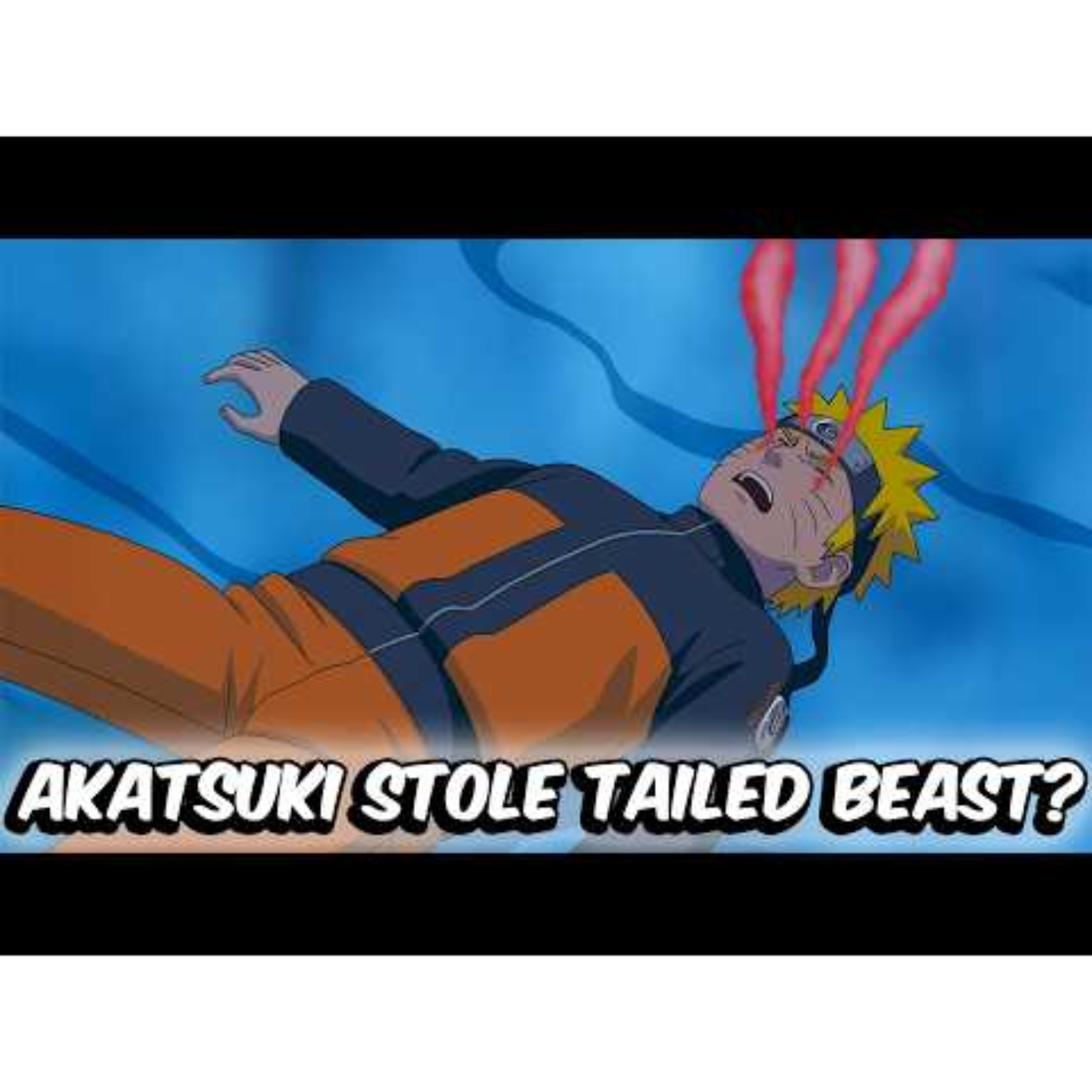 What If The Akatsuki Took Naruto_s Tailed Beast