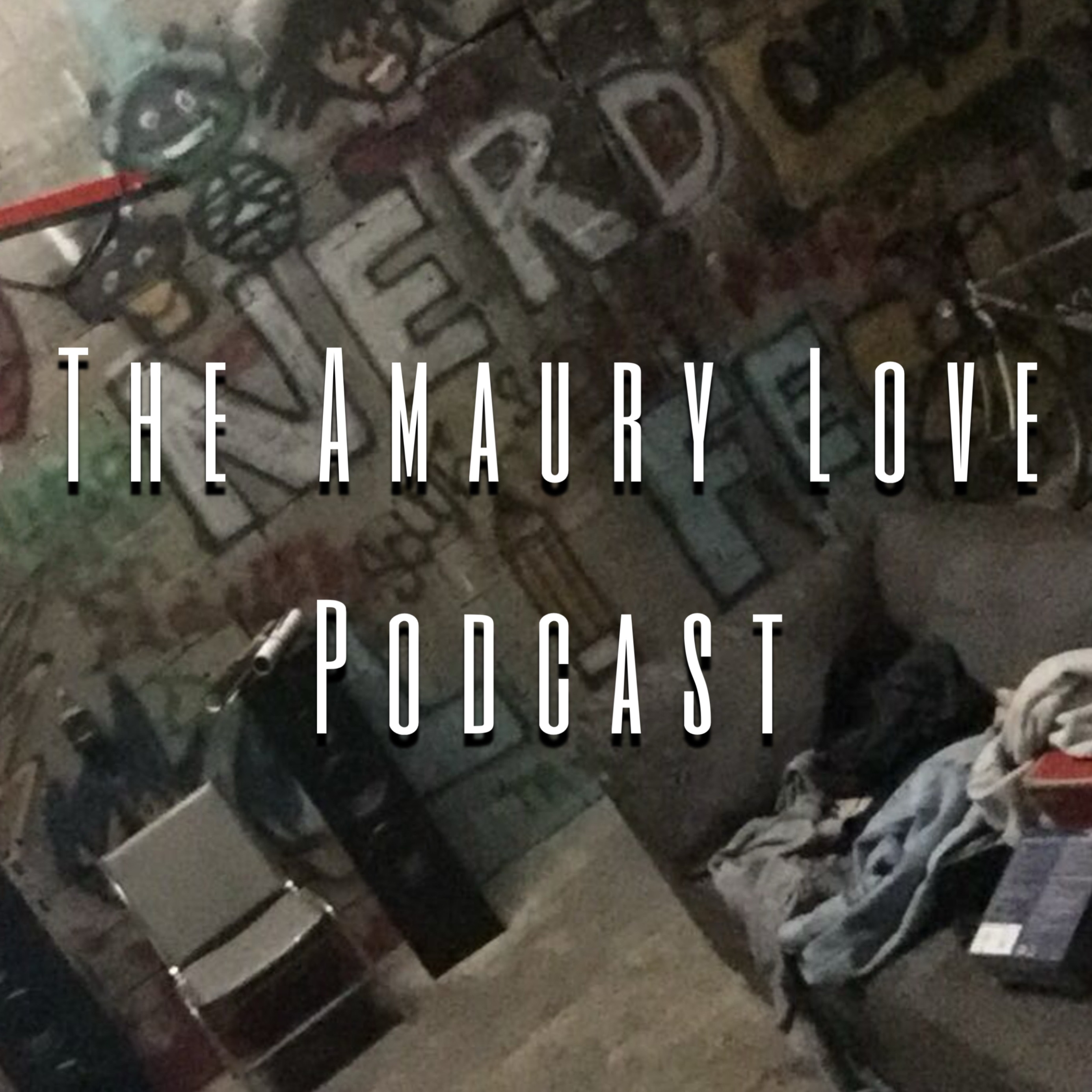 The Amaury Love Podcast