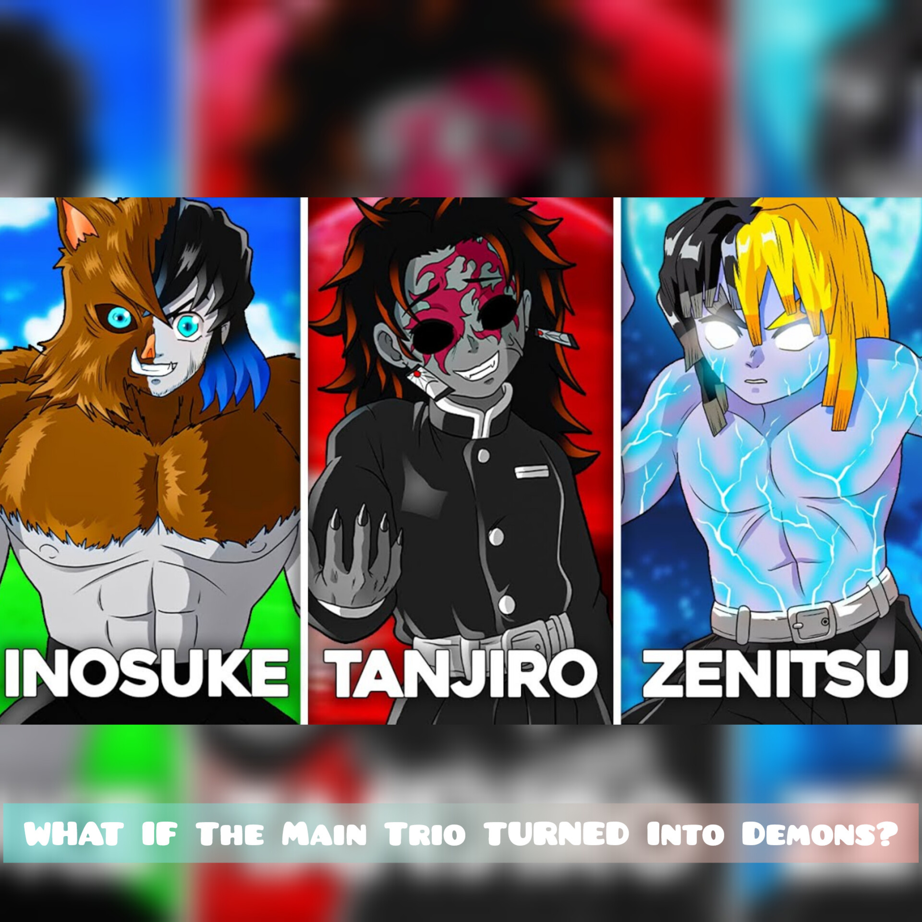 WHAT IF The Main Trio TURNED Into Demons? (Inosuke, Zenitsu, Tanjiro) episode artwork