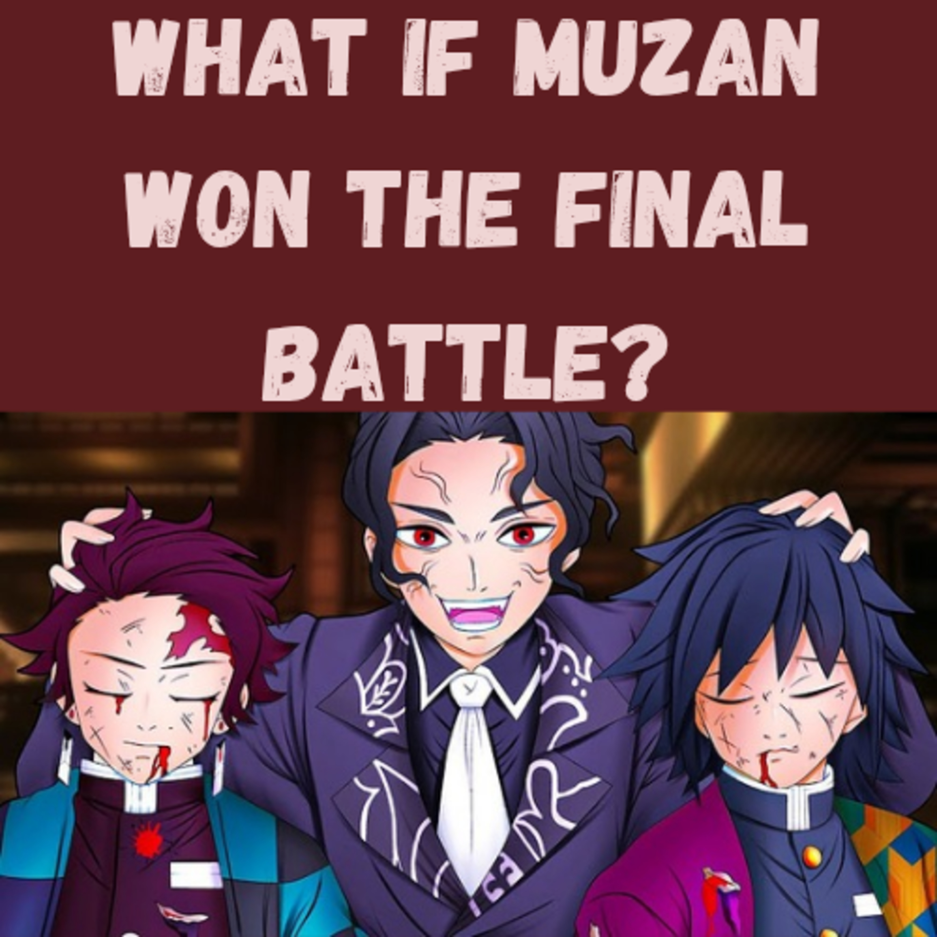 What If Muzan WON The Final Battle? (Alternate Ending) episode artwork
