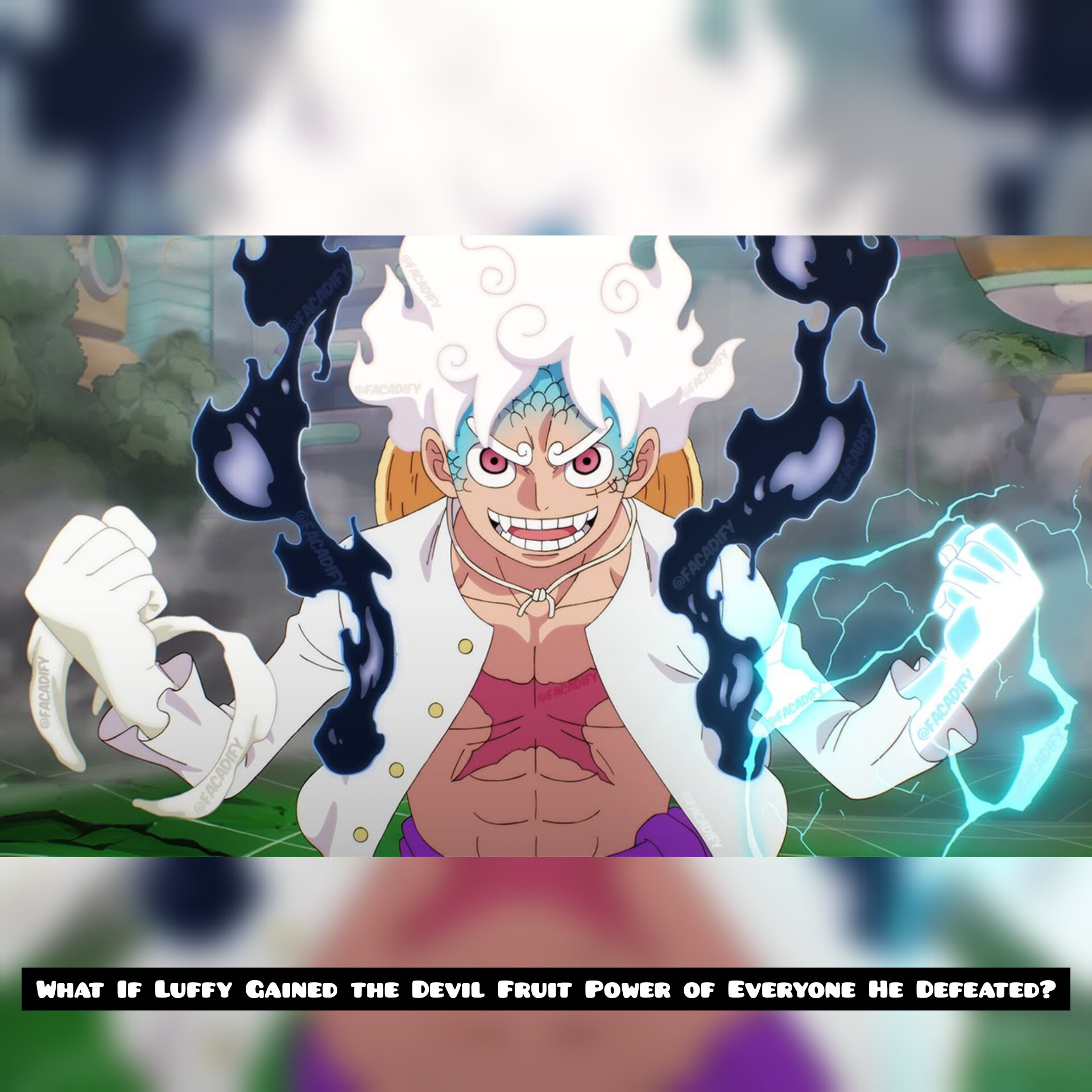 What If Luffy Gained the Devil Fruit Power of Everyone He Defeated?