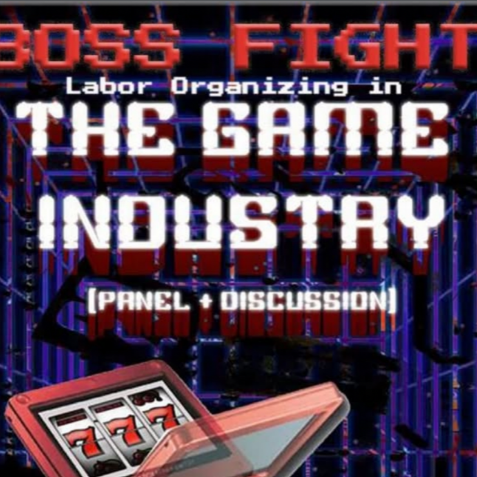  Boss Fight: Labor Organizing in the Gaming Industry (ILC Public Assembly)