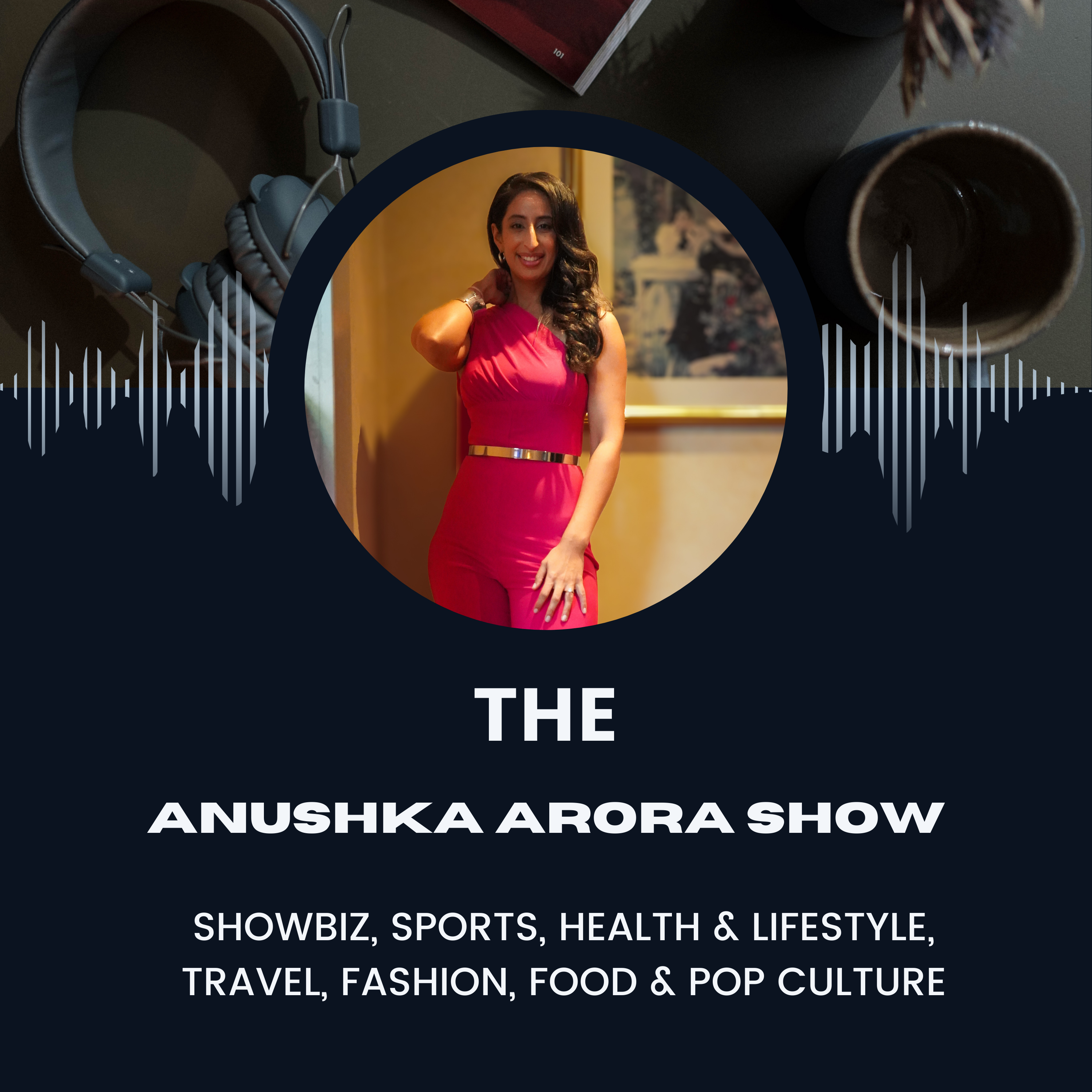 The Anushka Arora Show