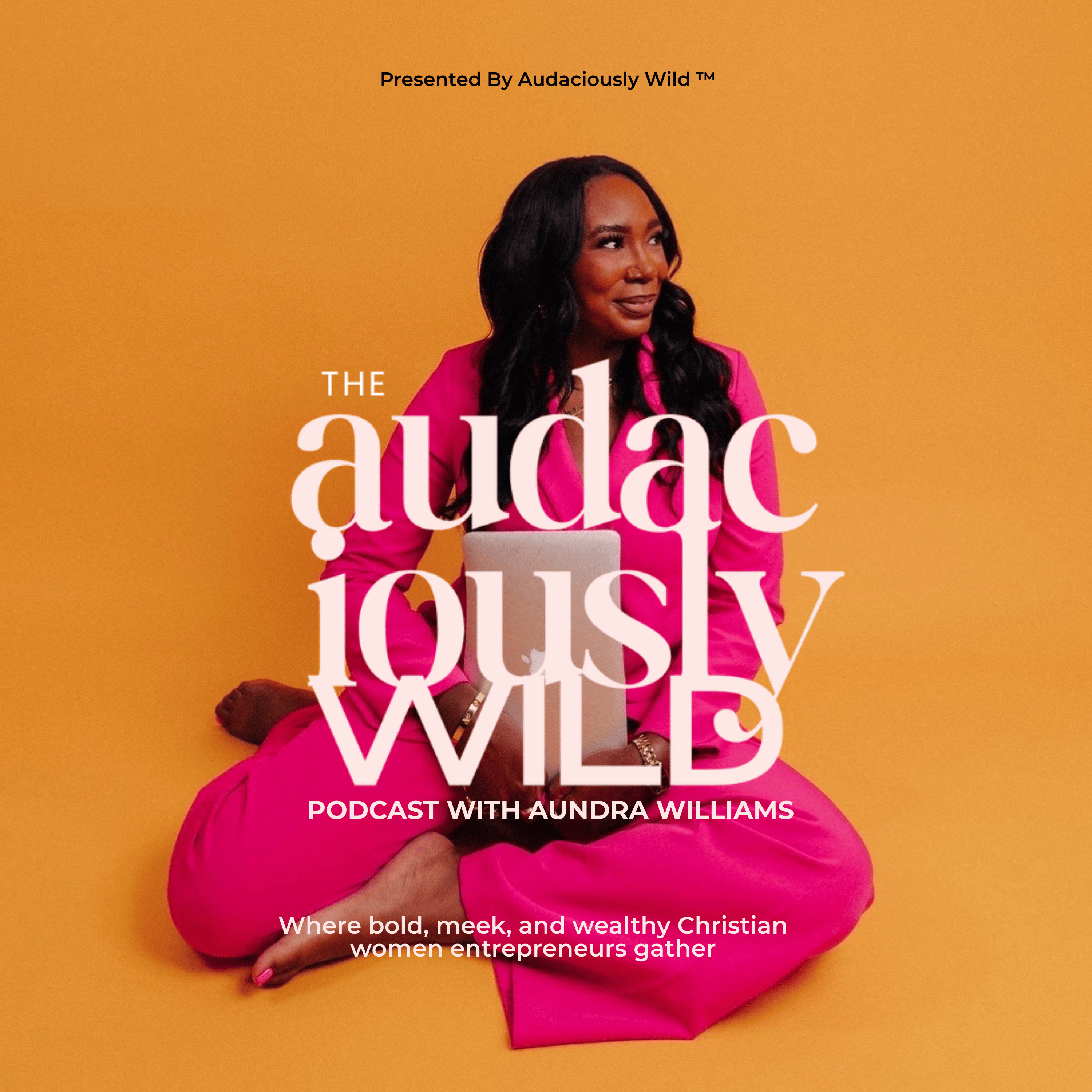 The Audaciously Wild Podcast With Aundra Williams
