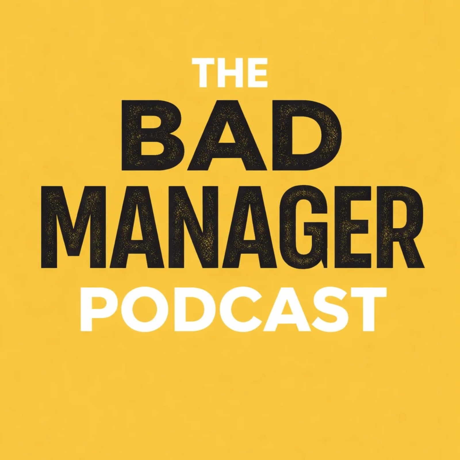 The Bad Manager Podcast