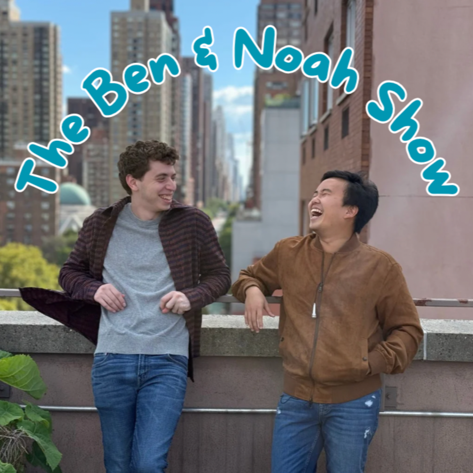 The Ben and Noah Show