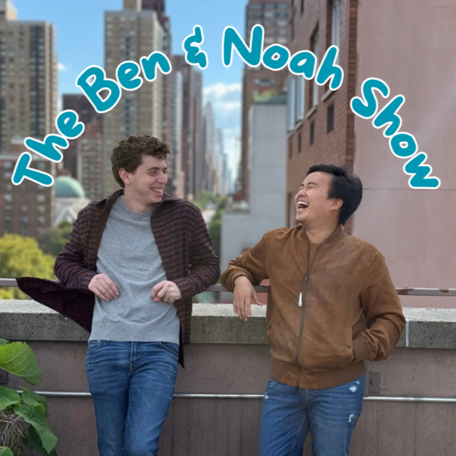 The Ben and Noah Show