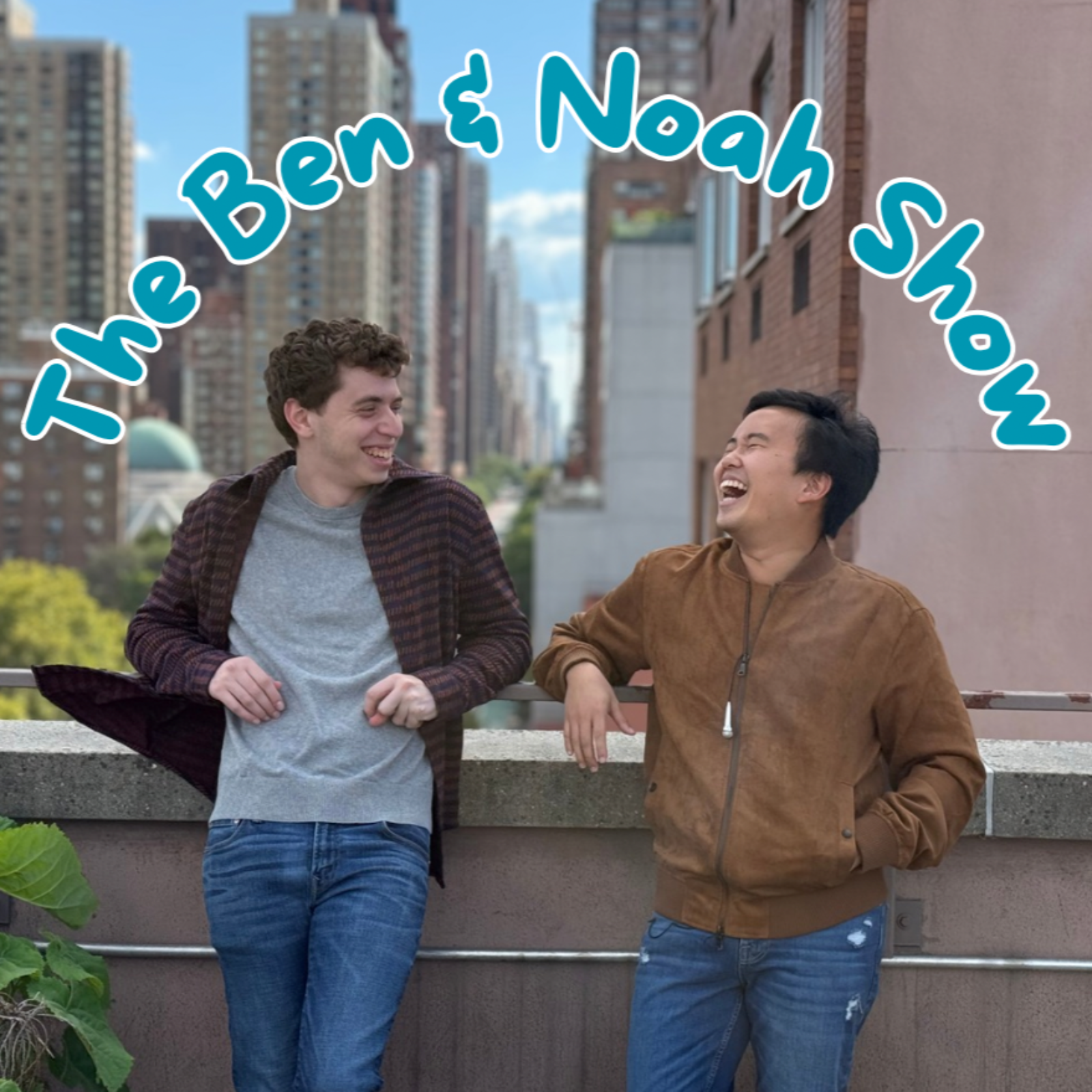 The Ben and Noah Show