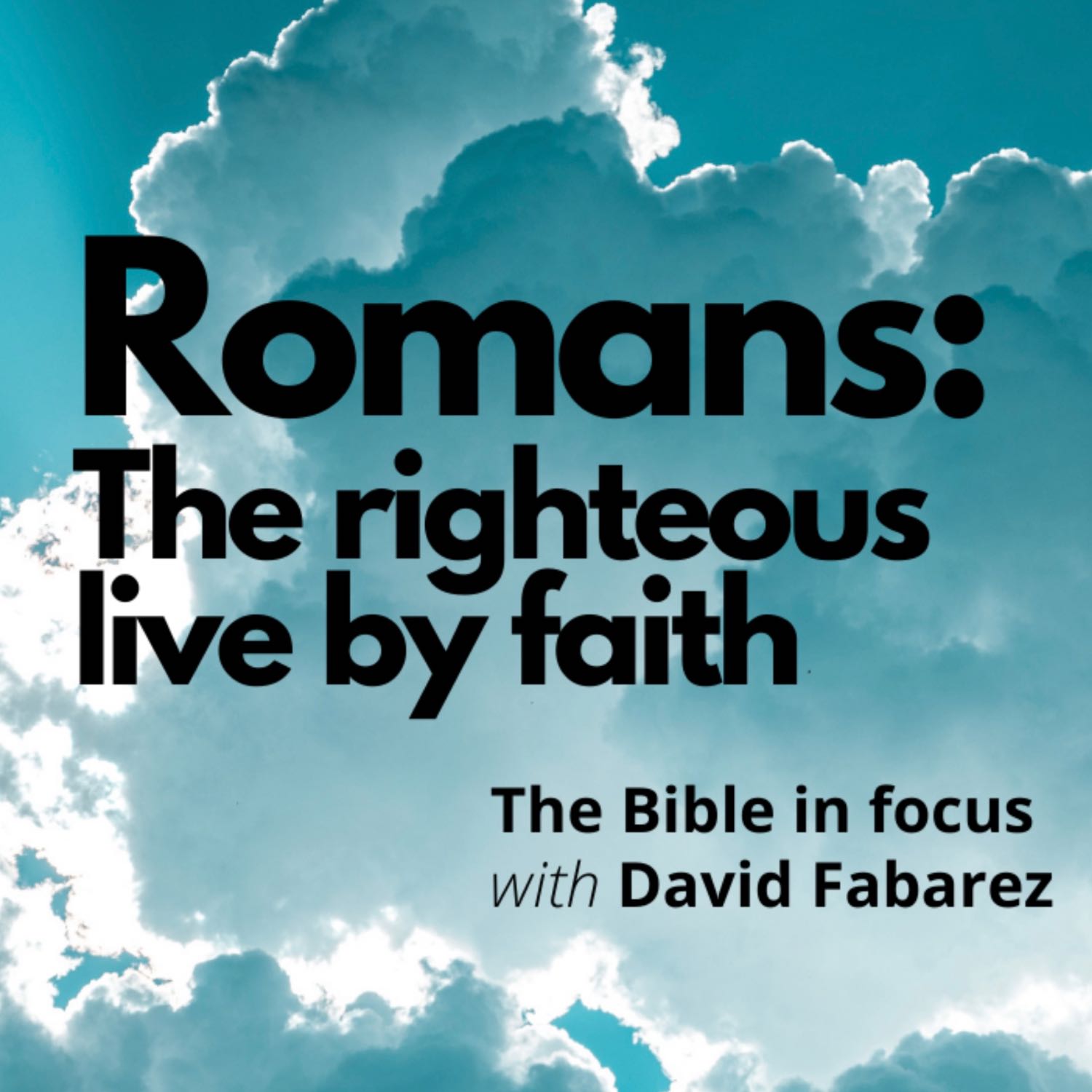 Romans: The Righteous Live by Faith (34) episode artwork