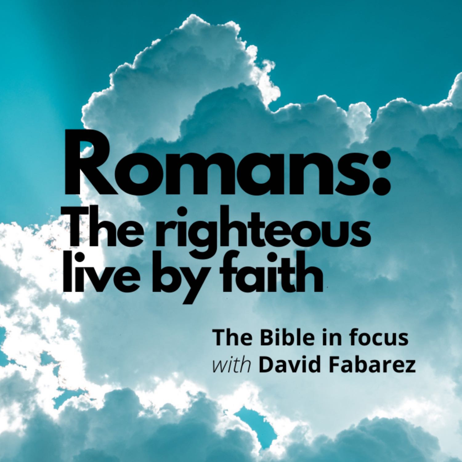 Romans: The Righteous Live by Faith (51) episode artwork