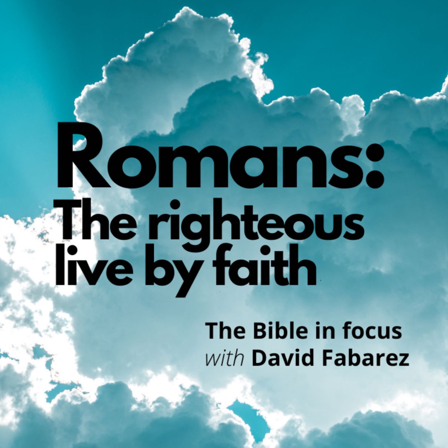 Romans: The Righteous Live by Faith (56) episode artwork