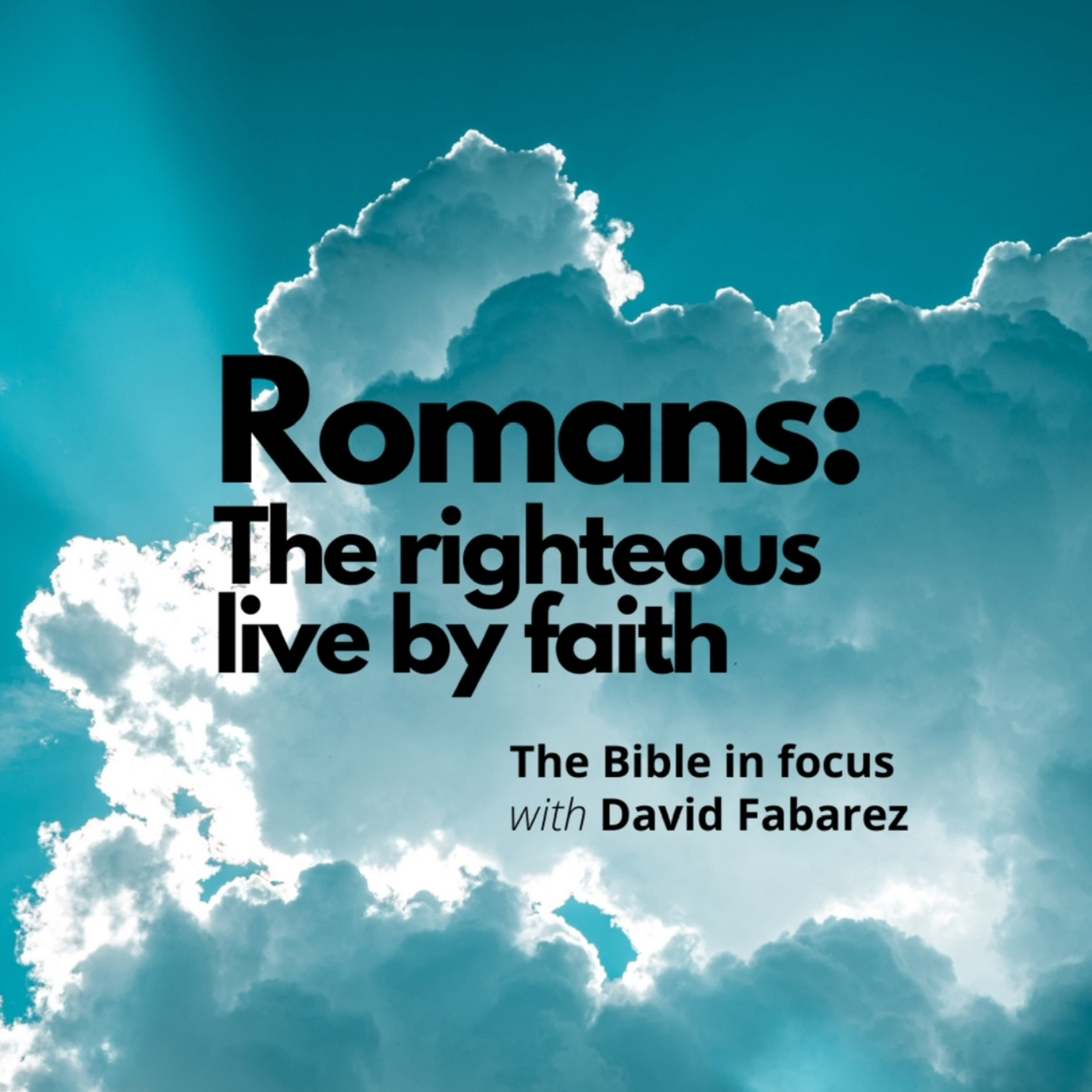 Romans: The Righteous Live by Faith (69) episode artwork