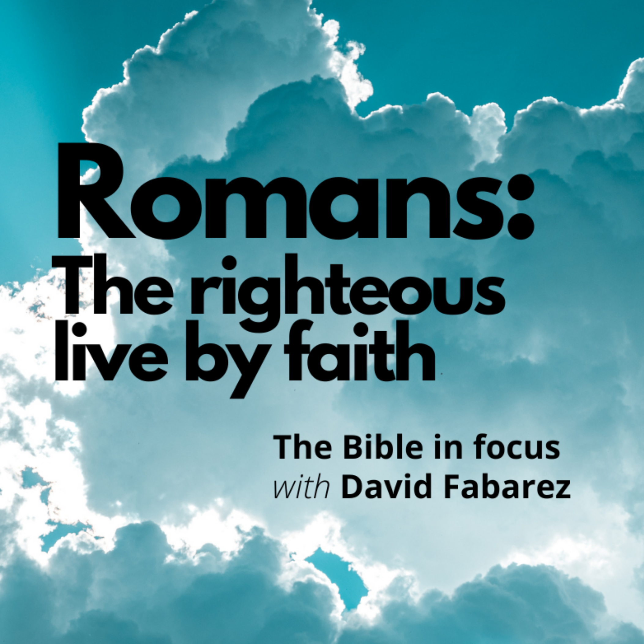 Romans: The Righteous Live by Faith (76) episode artwork