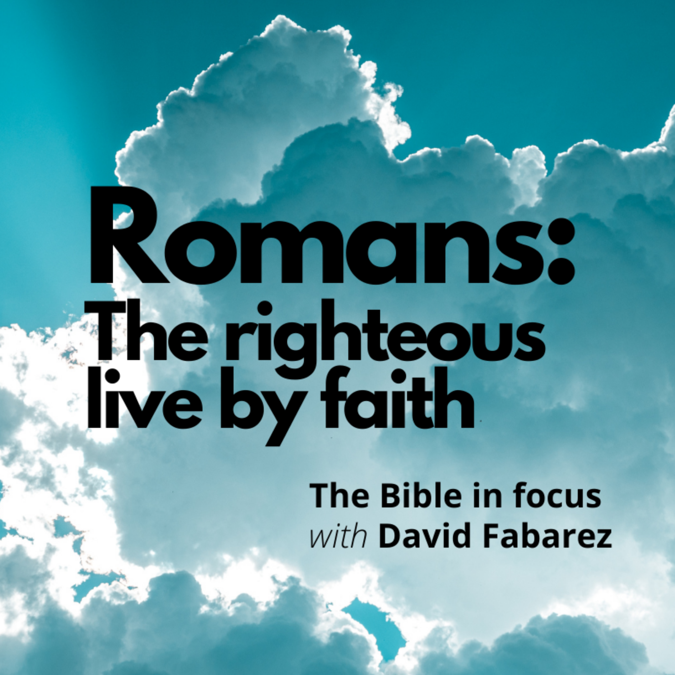 Romans: The Righteous Live by Faith (82) episode artwork