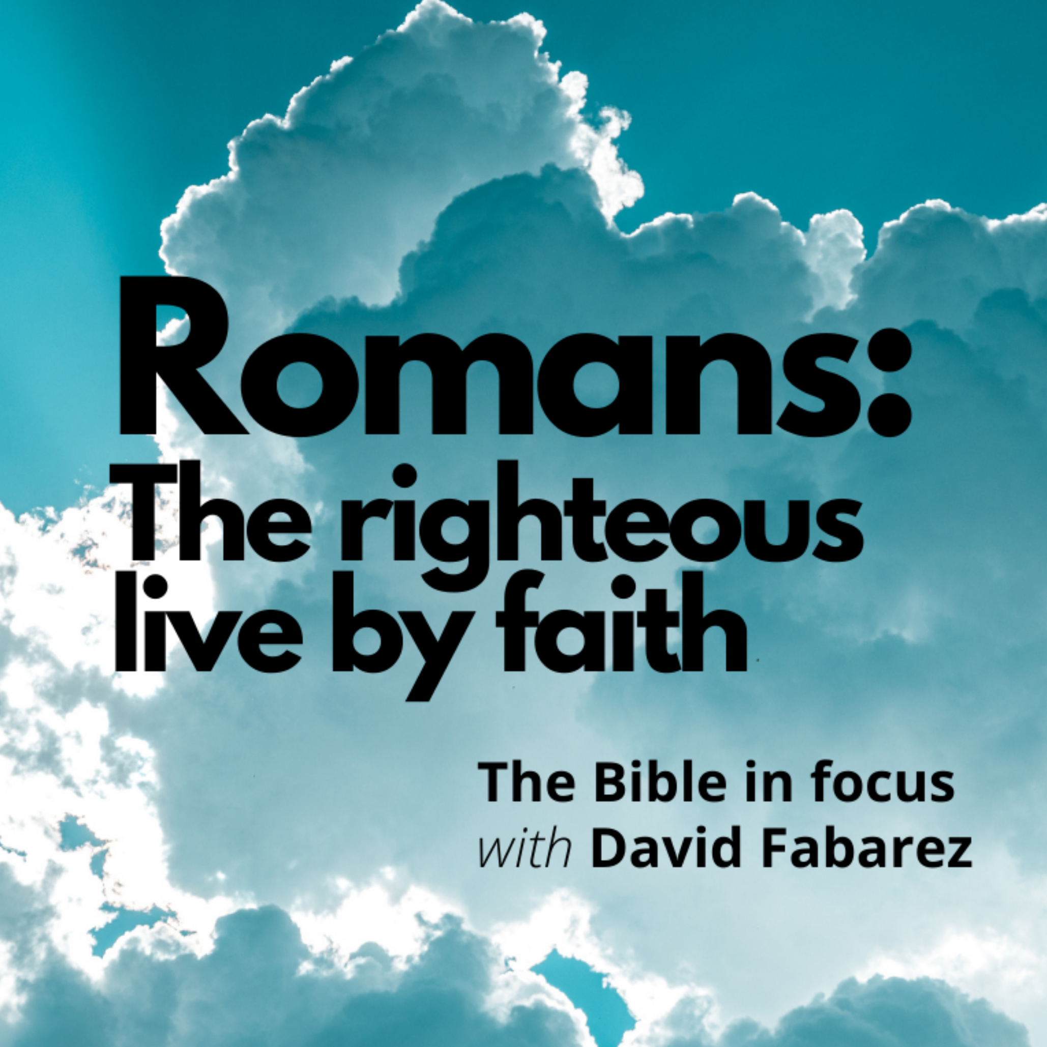 Romans: The Righteous Live by Faith (98) episode artwork