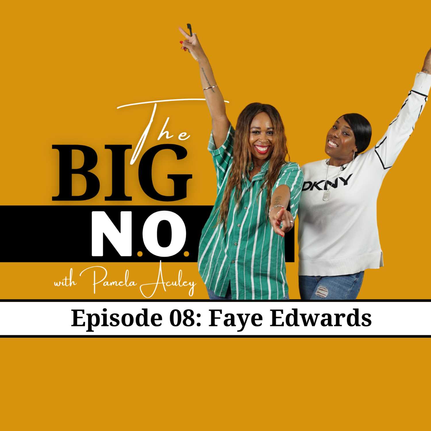 The Big N.O. Podcast - with Pamela Aculey