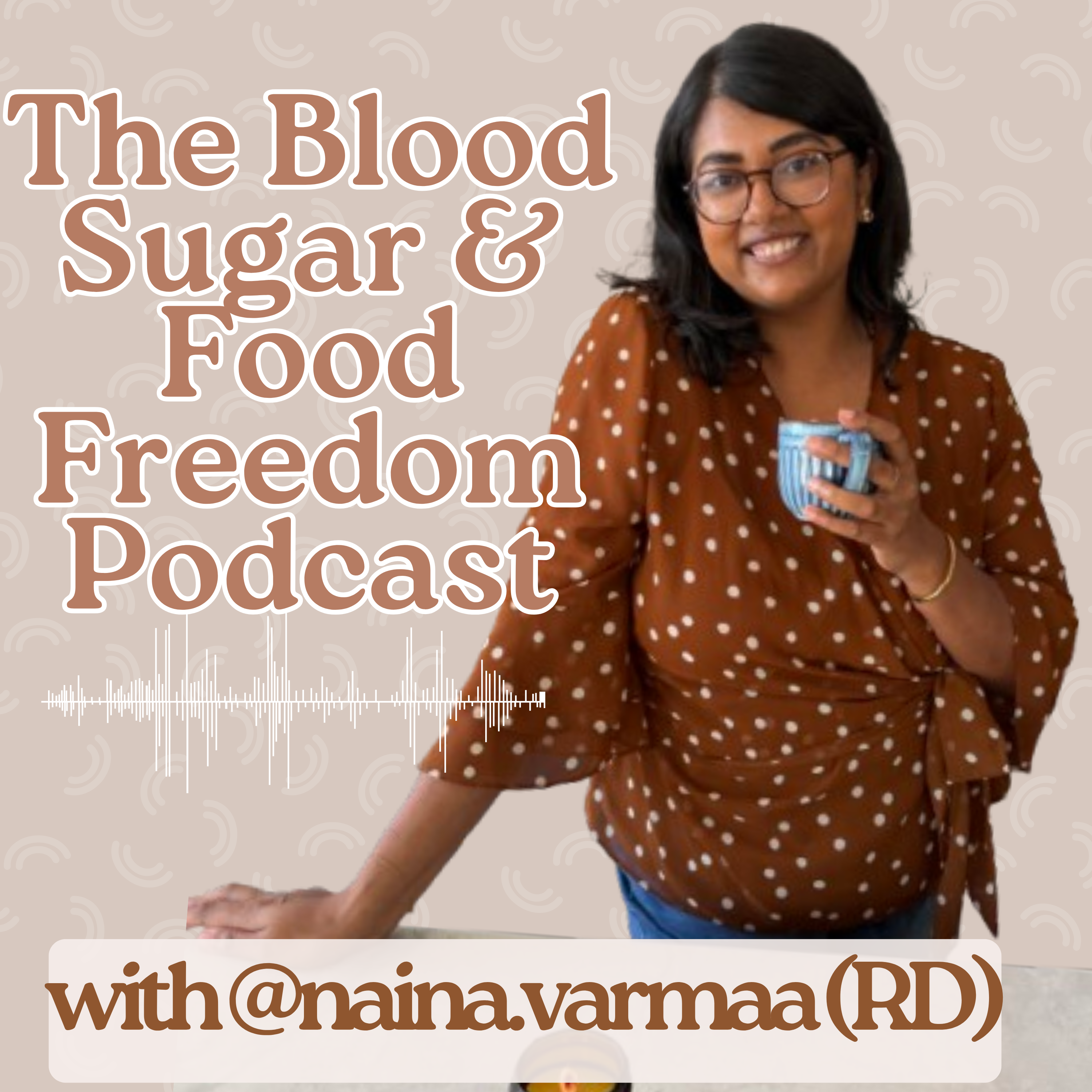 The Blood Sugar and Food Freedom Podcast with Naina Varma podcast artwork