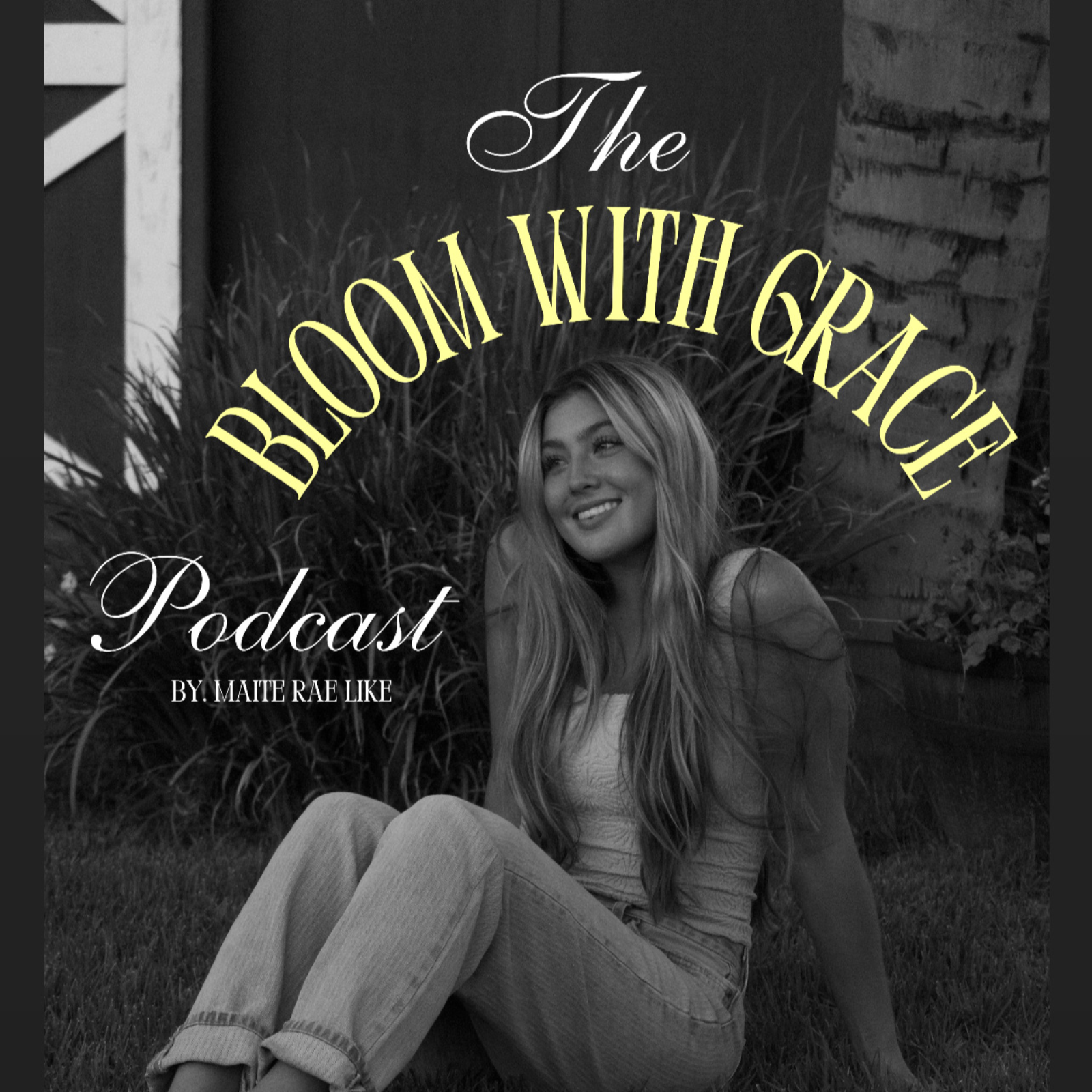 The Bloom With Grace Podcast podcast artwork