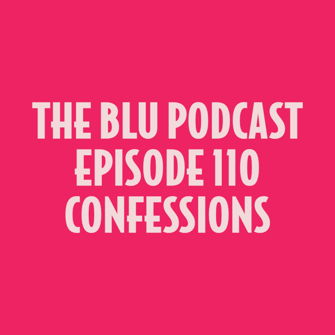 Episode 110: Confessions episode artwork
