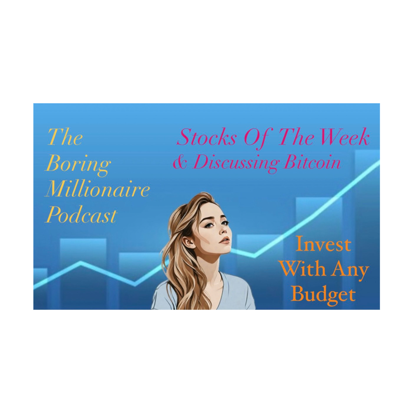 TBM - Stocks of the Week, Discussing Bitcoin & Investing with Any Budget episode artwork
