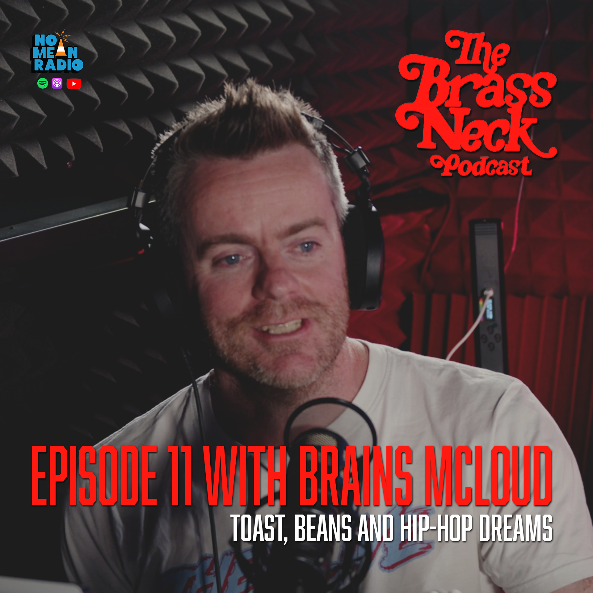 The Brass Neck Podcast: Episode 11 With Brains McLoud - Toast, Beans and Hip Hop Dreams. episode artwork
