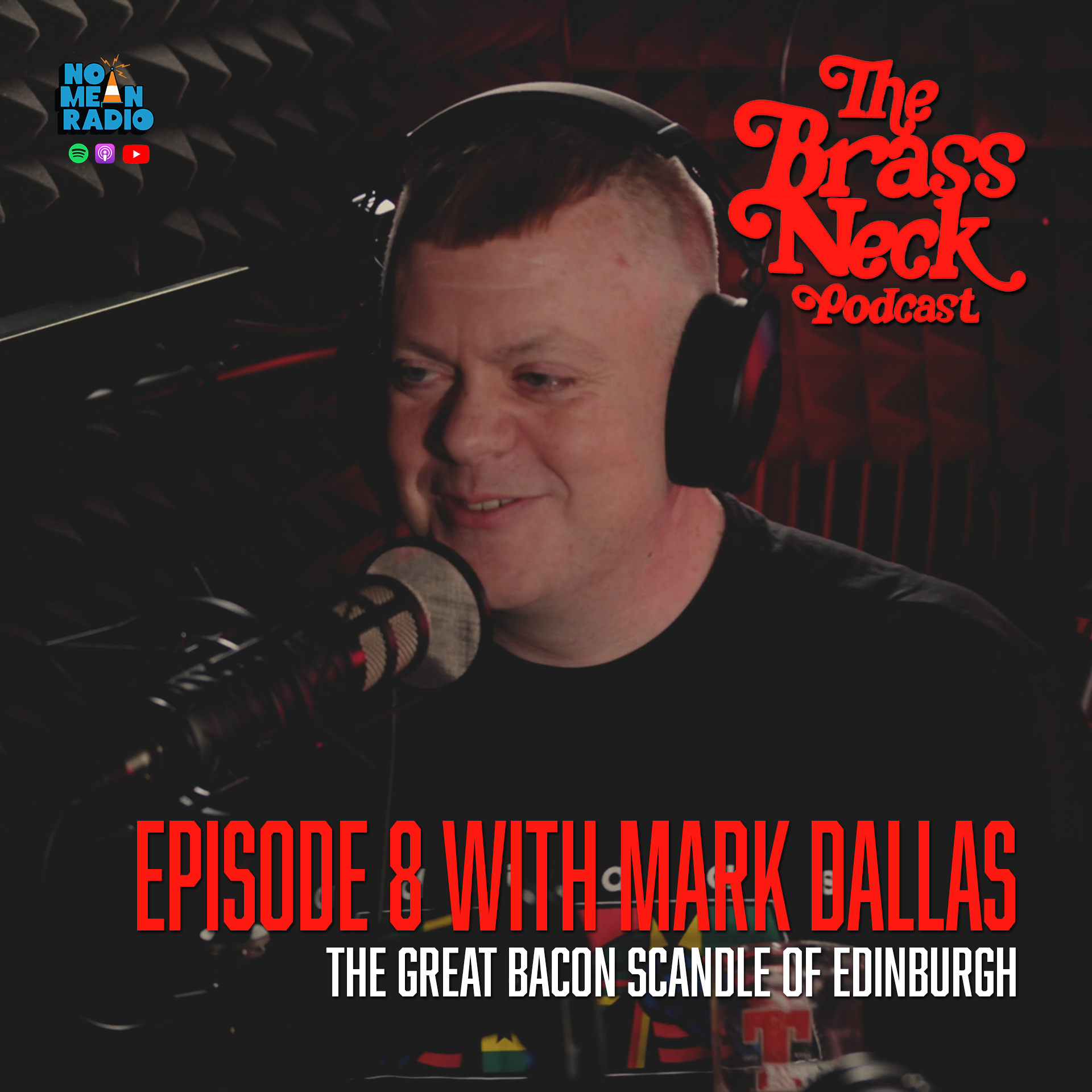 The Brass Neck Podcast: Episode 8 With Mark Dallas - The Great Bacon Scandal of Edinburgh. episode artwork