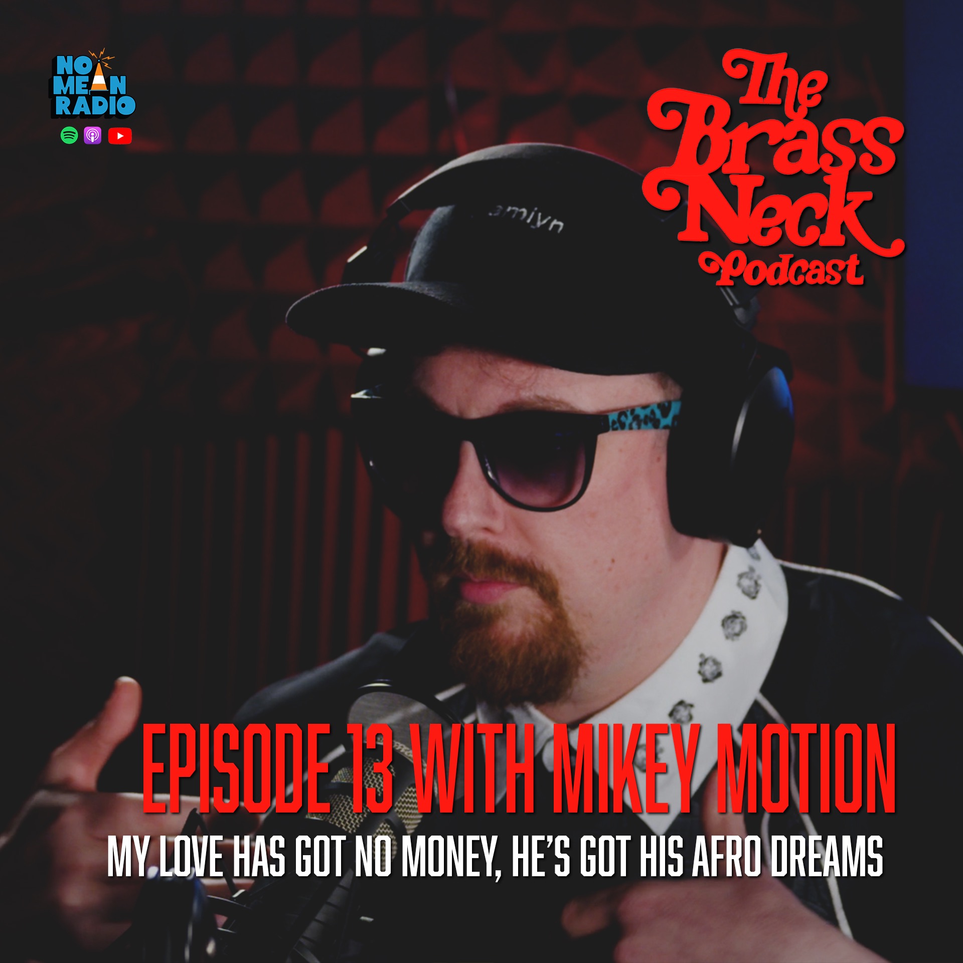 The Brass Neck Podcast: Episode 13 With Mikey Motion - My Love Has Got No Money, He’s Got His Afro Dreams. episode artwork