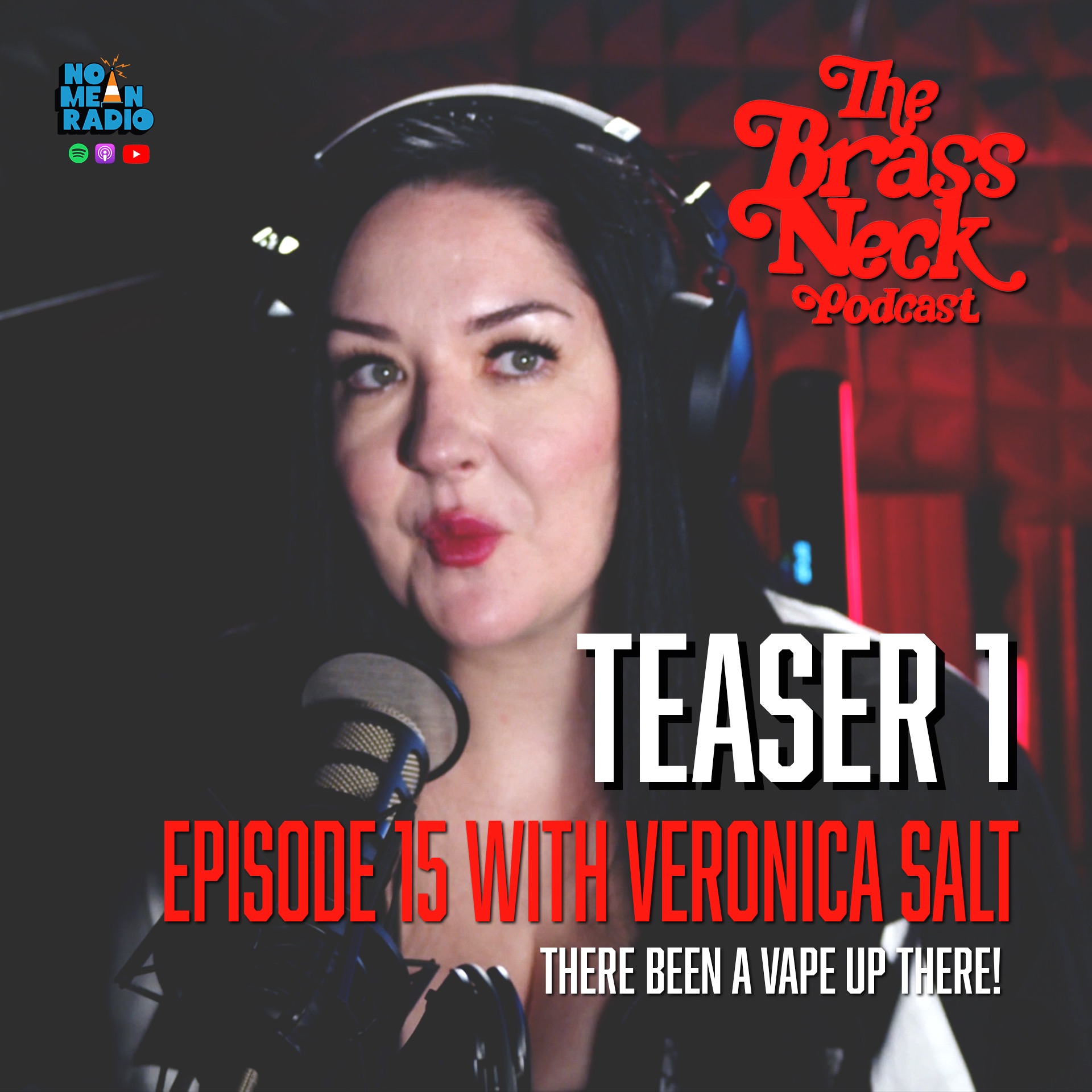 The Brass Neck Podcast: Episode 15 With Veronica Salt - There Been A Vape Up There! Teaser 1 episode artwork