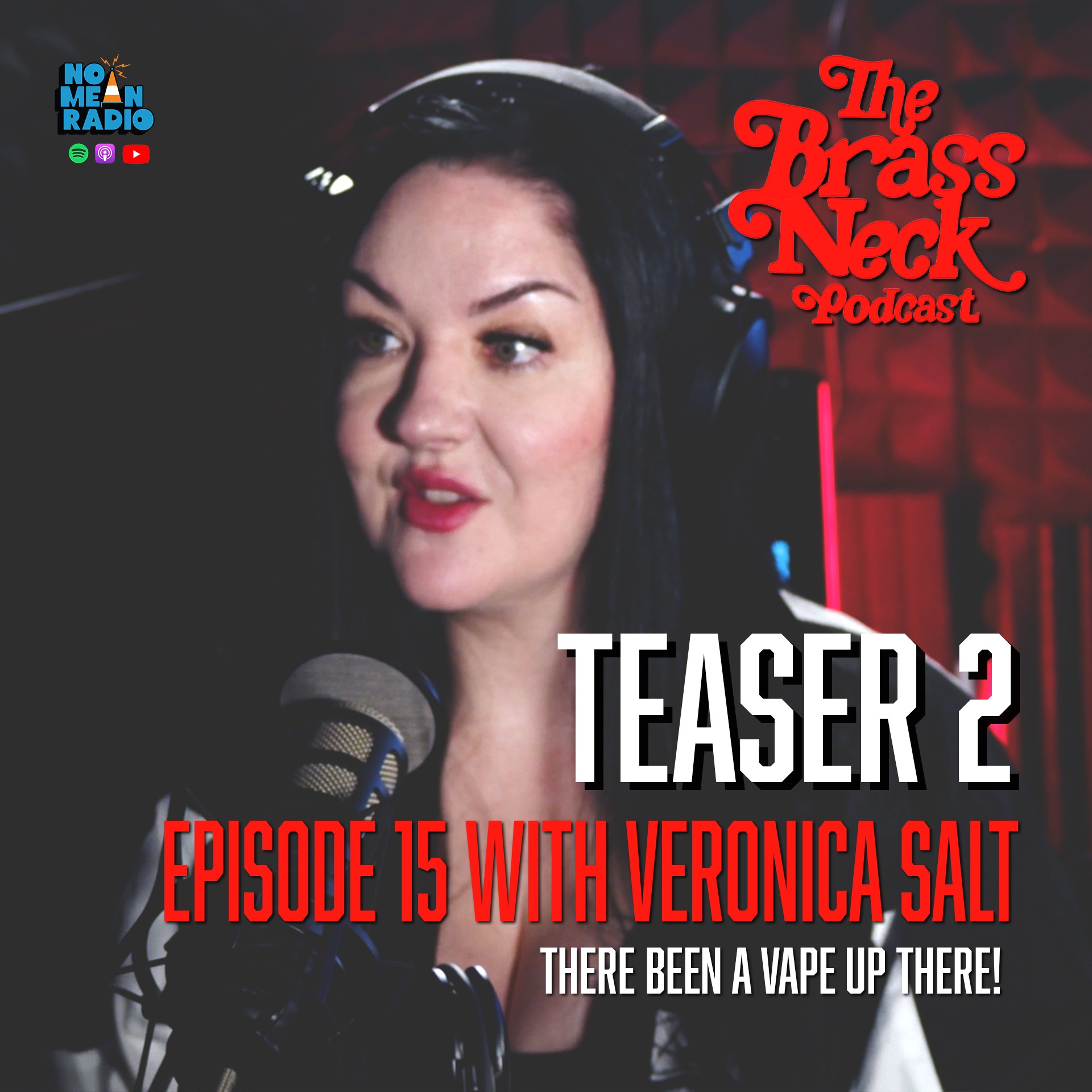 The Brass Neck Podcast: Episode 15 With Veronica Salt - There Been A Vape Up There! Teaser 2 episode artwork