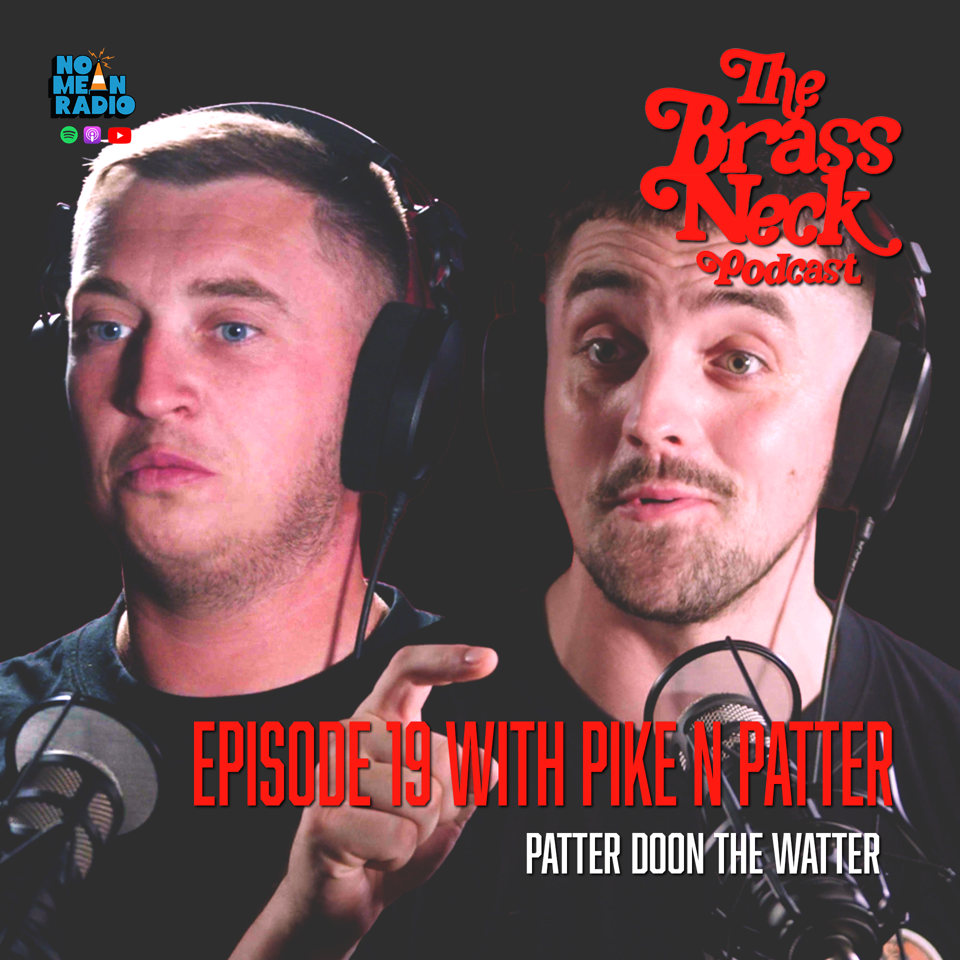 The Brass Neck Podcast: Episode 19 With Pike n Patters, Jamie & Dayle - Patter Doon The Watter. episode artwork