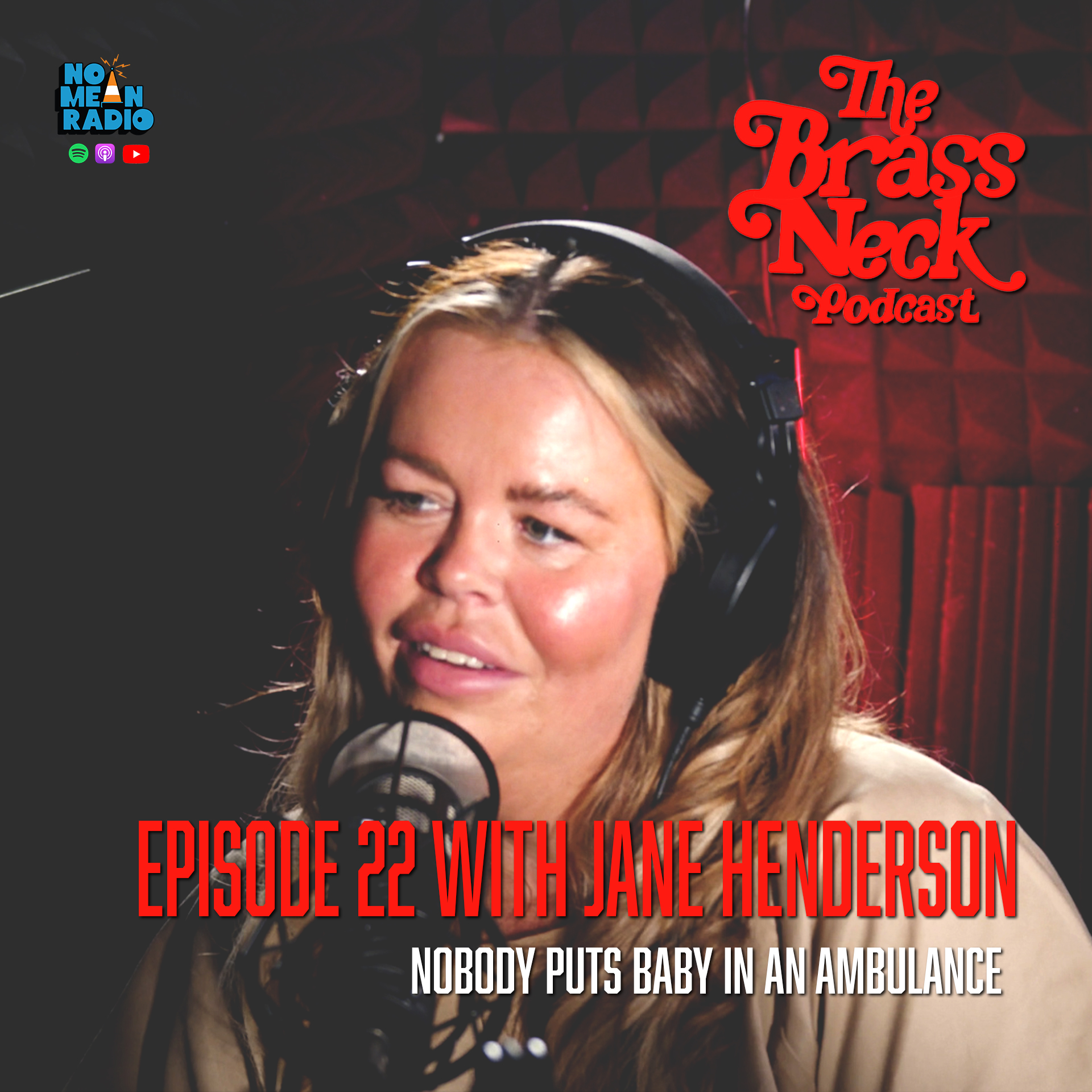 The Brass Neck Podcast: Episode 22 With Jane Henderson - Nobody Puts Baby in an Ambulance. episode artwork