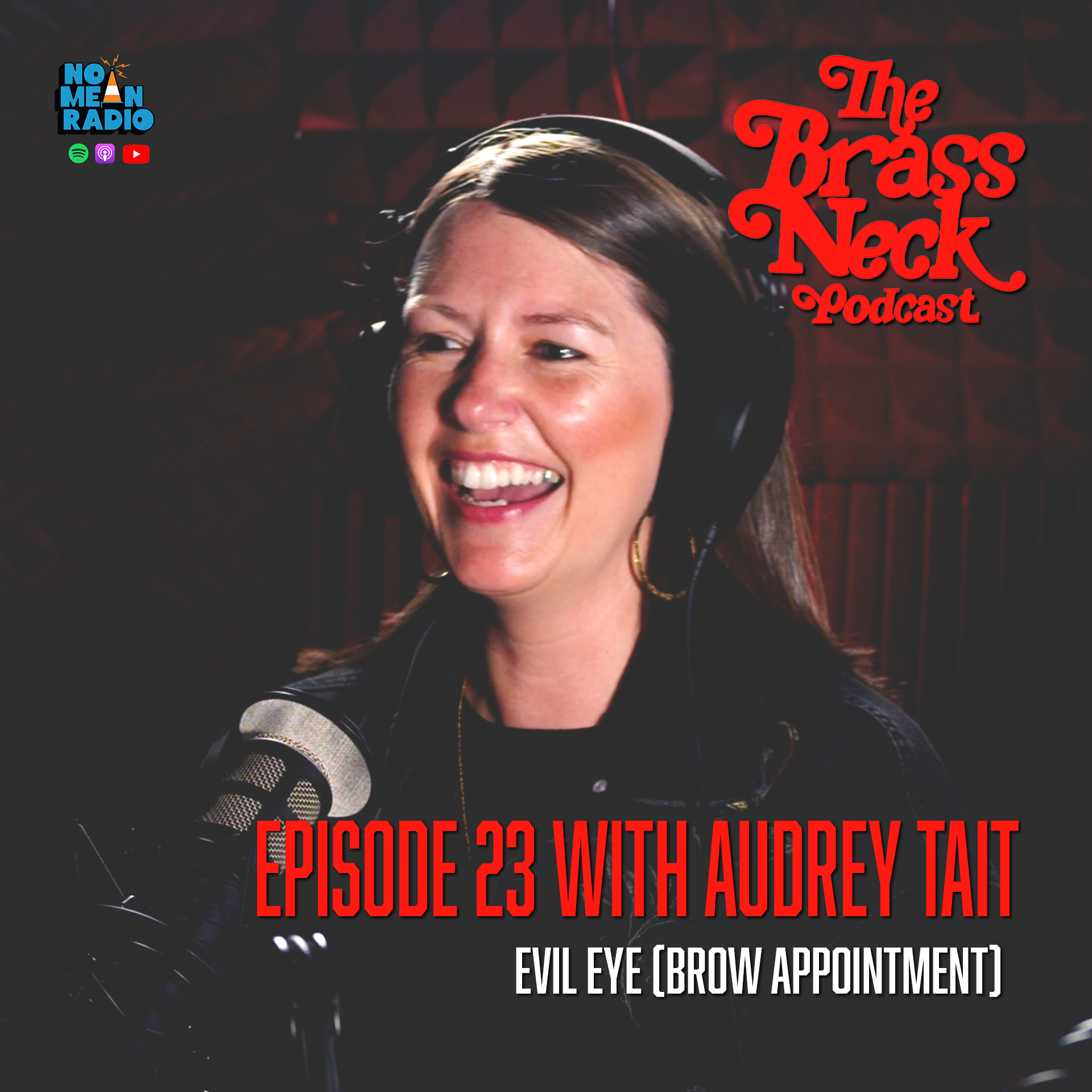 The Brass Neck Podcast: Episode 23 With Audrey Tait - Evil Eye (Brow Appointment)   episode artwork