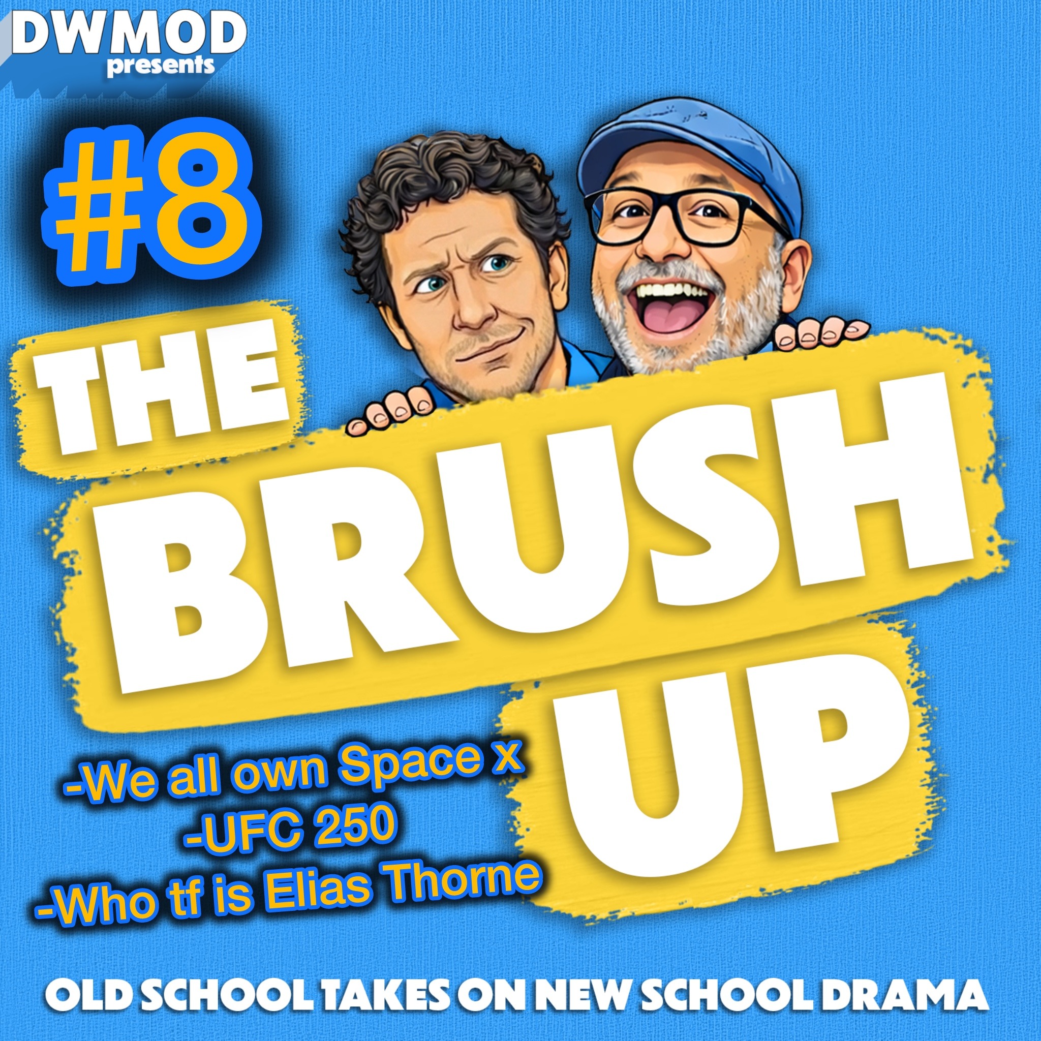 The Brush Up #8 We All Own Space X, UFC 250, Elias Thorne? episode artwork