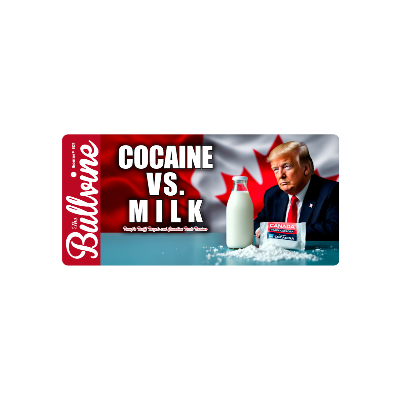 E77 Cocaine vs. Milk: Trump’s Tariff Targets and Canadian Trade Tensions