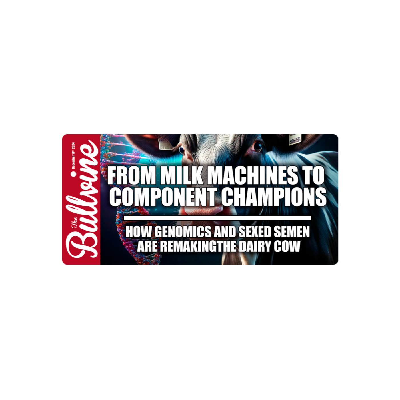 E88 From Milk Machines to Component Champions: How Genomics and Sexed Semen Are Remaking the Dairy Cow