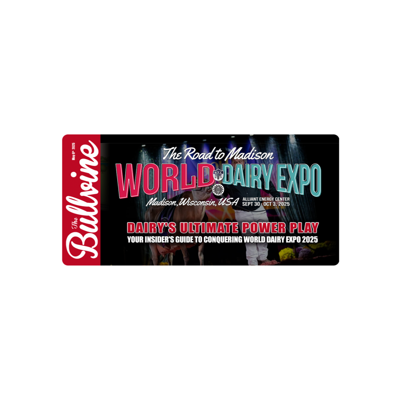 E252 Dairy’s Ultimate Power Play: Your Insider’s Guide to Conquering World Dairy Expo 2025