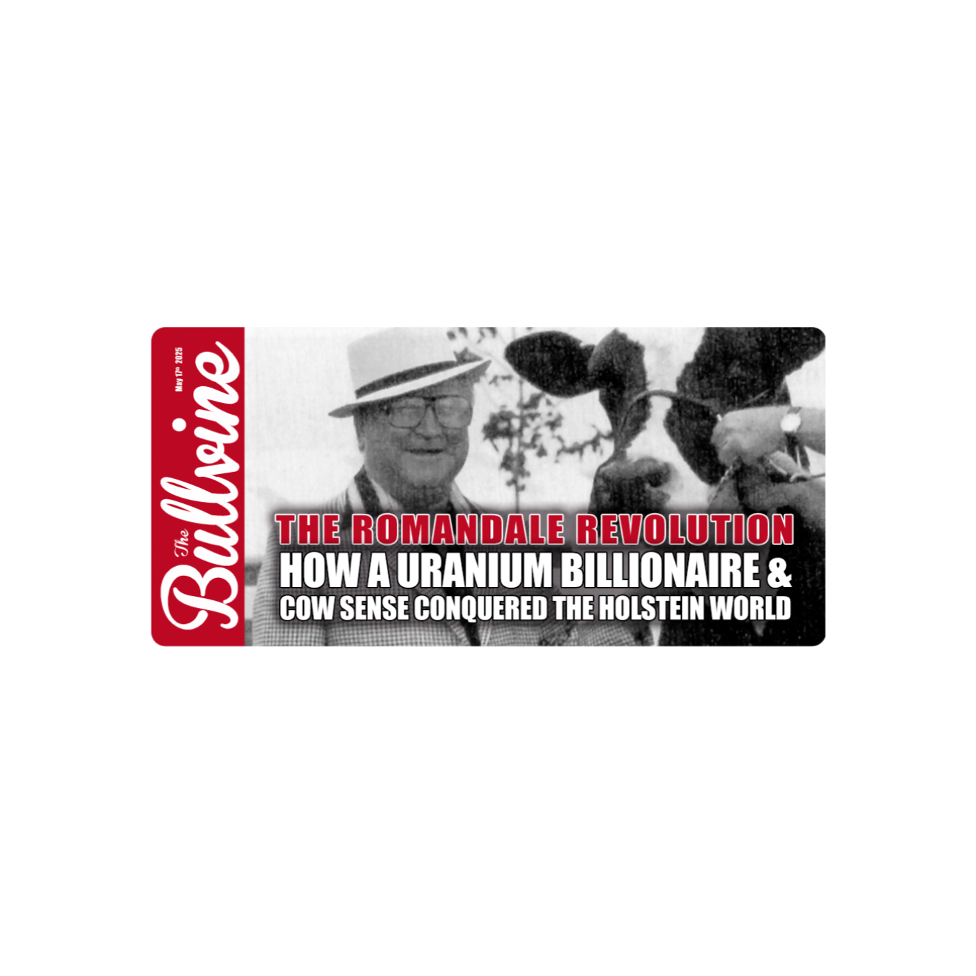 E263 THE ROMANDALE REVOLUTION: How a Uranium Billionaire & Cow Sense Conquered the Holstein World