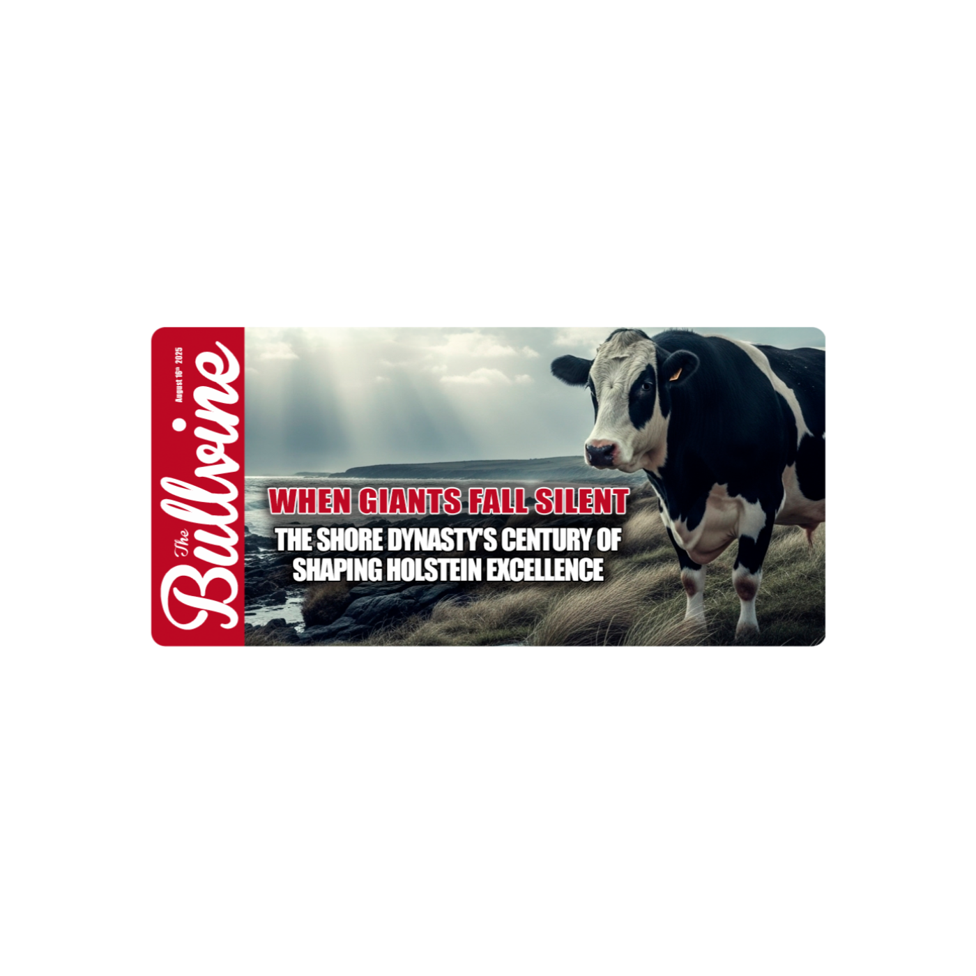 E344 When Giants Fall Silent: The Shore Dynasty’s Century of Shaping Holstein Excellence