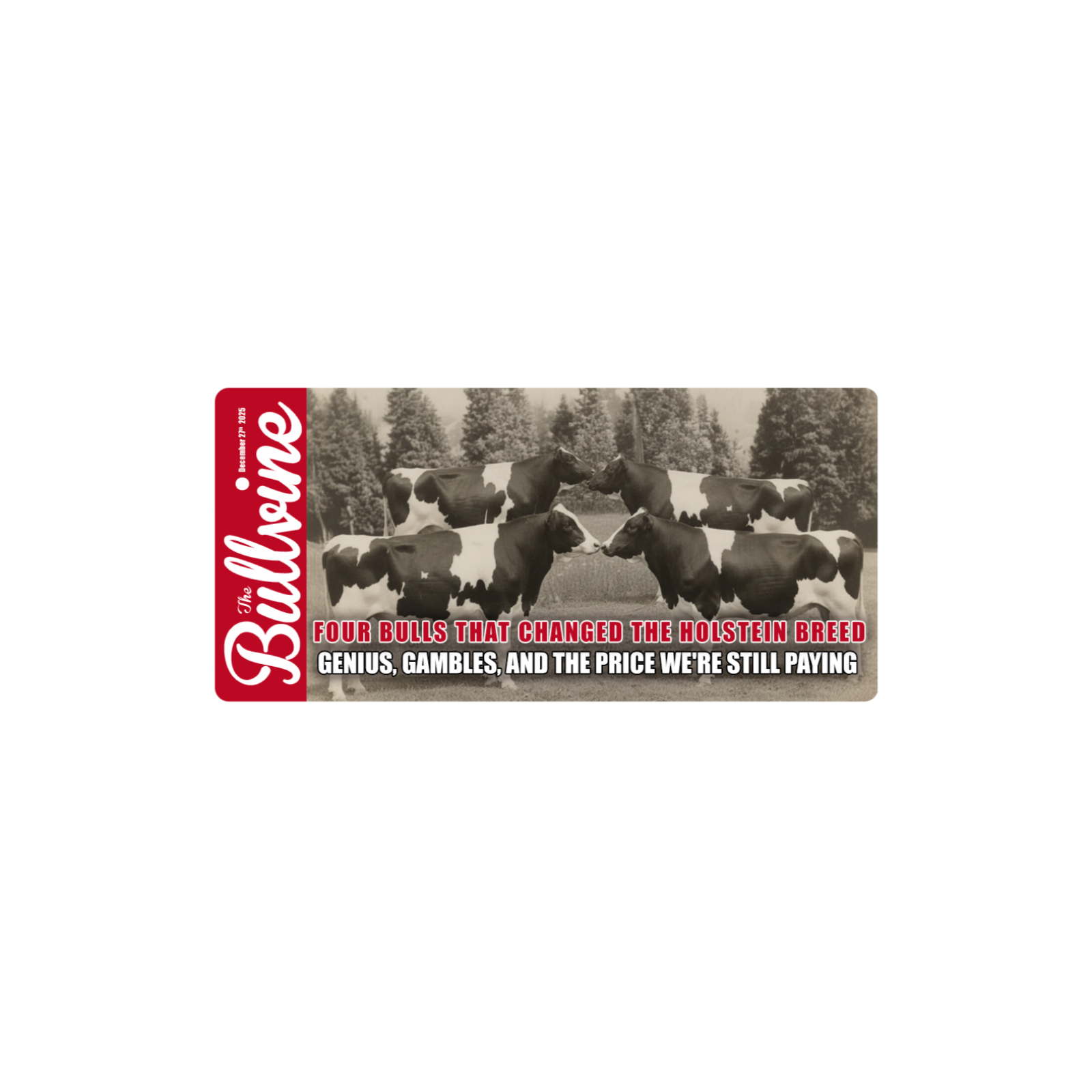 E450 Four Bulls That Changed the Holstein Breed: Genius, Gambles, and the Price We’re Still Paying