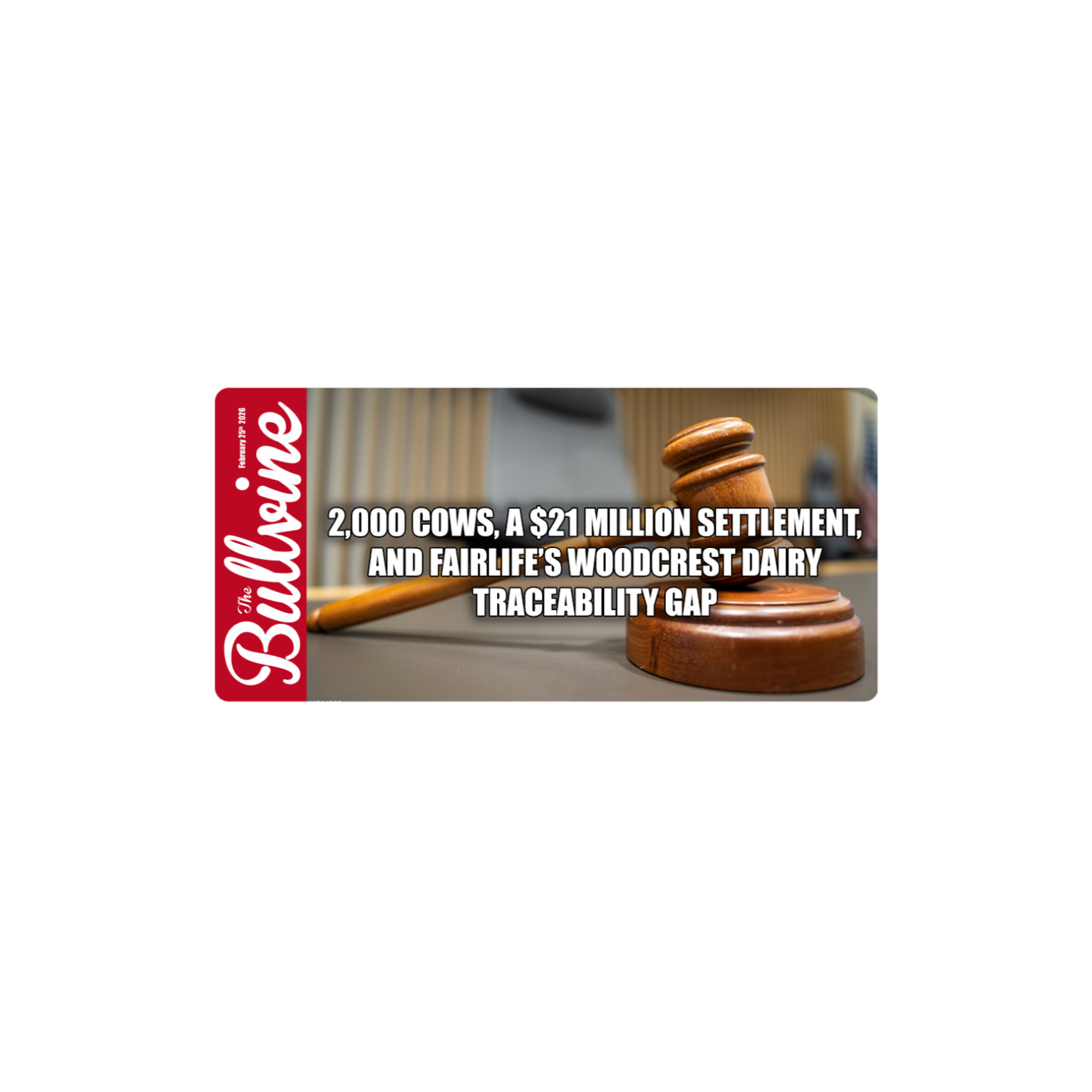 E499 2,000 Cows, a $21 Million Settlement, and Fairlife’s Woodcrest Dairy Traceability Gap